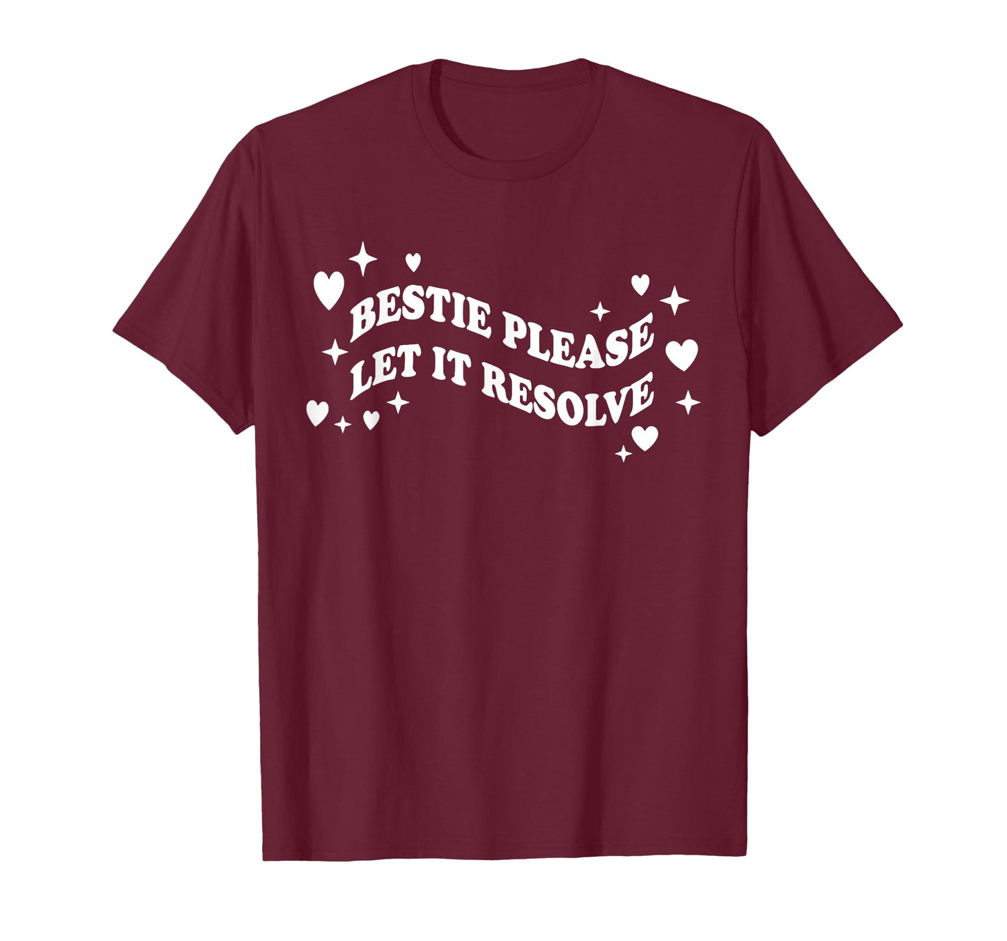 Bestie Please Let It Resolve T-Shirt