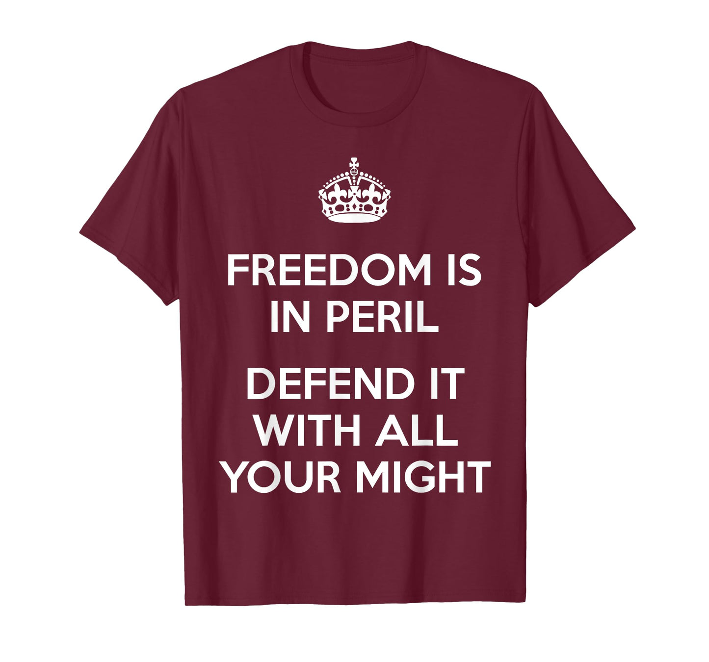 Freedom Is In Peril Defend It With All Your Might T-Shirt T-Shirt