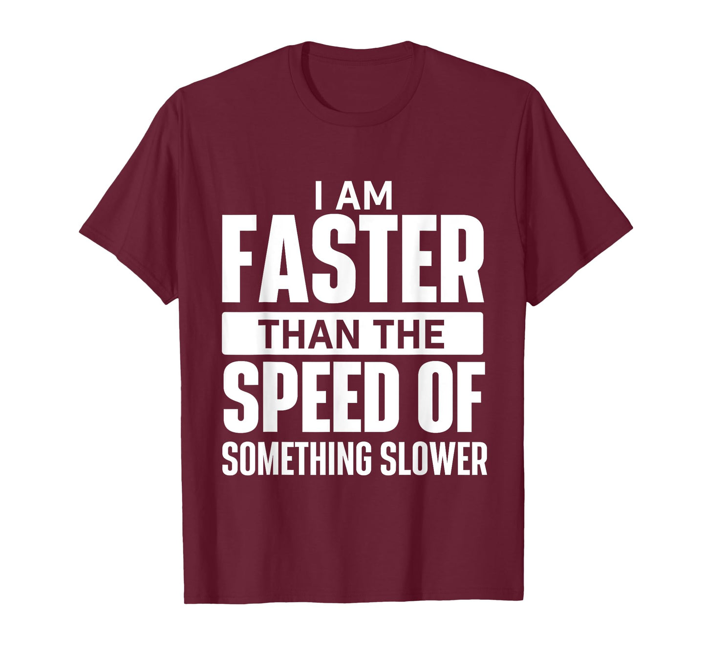 I Am Faster Than The Speed Of - Running Marathon Runner T-Shirt