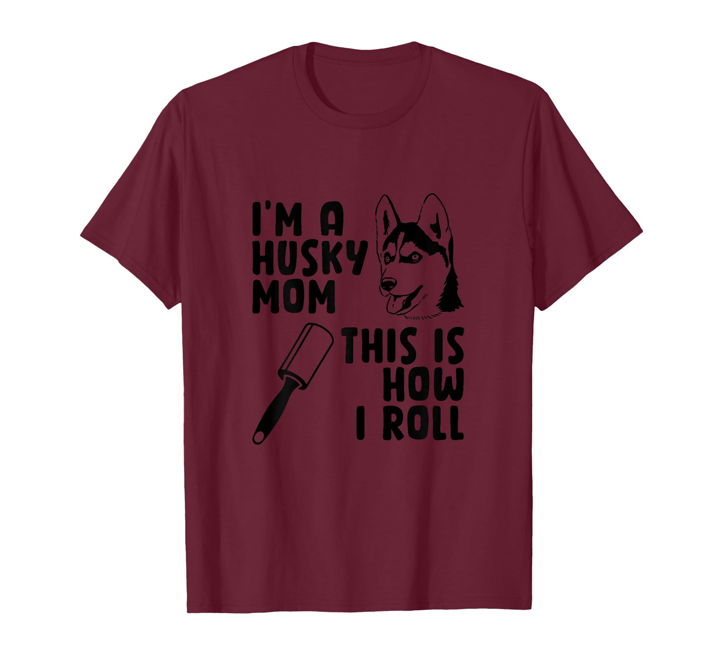 I'm A Husky Mom This is How I Roll Funny Husky Dog Lover Women T-Shirt