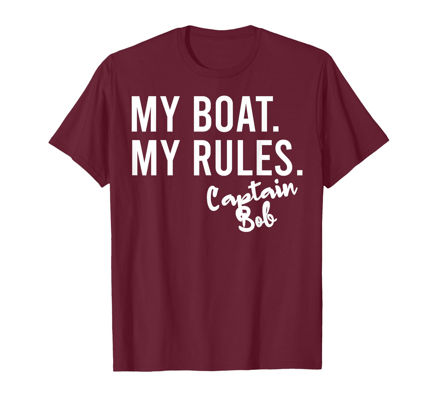 My Boat My Rules Captain Bob Personalized Boating Name T-Shirt