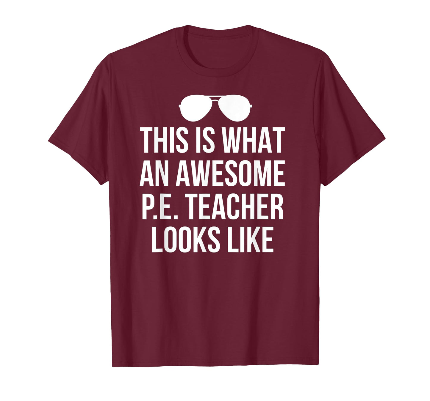 Funny PE Teacher T-Shirt Sunglasses What Awesome Looks Like
