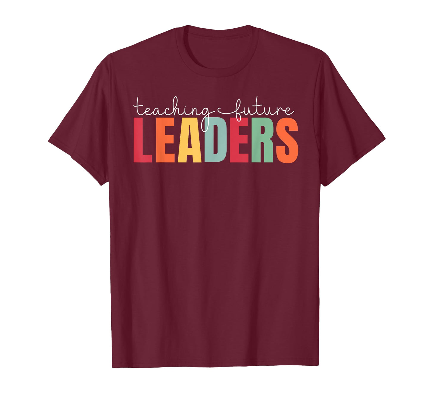 Teaching Future Leaders Teacher Back To School T-Shirt