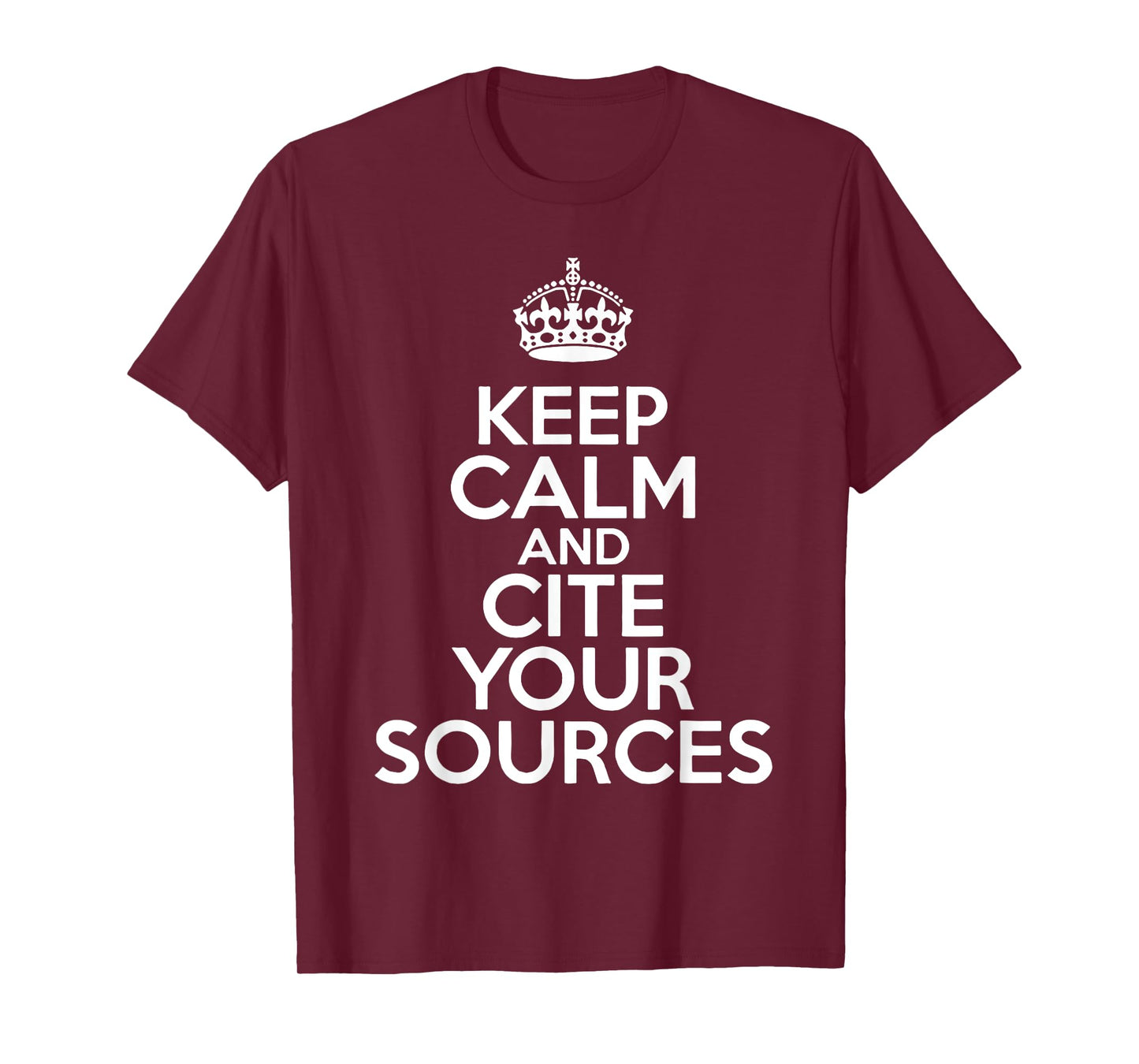 Keep Calm and Cite Your Sources T-Shirt