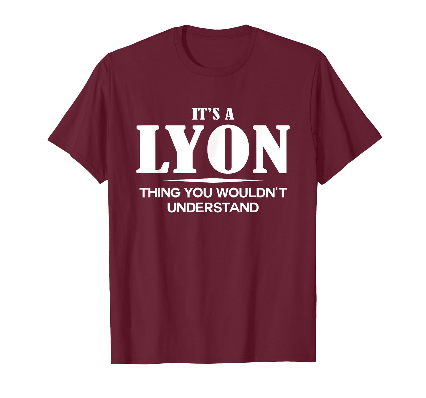 It's A LYON Thing You Wouldn't Understand LYON Name T-Shirt
