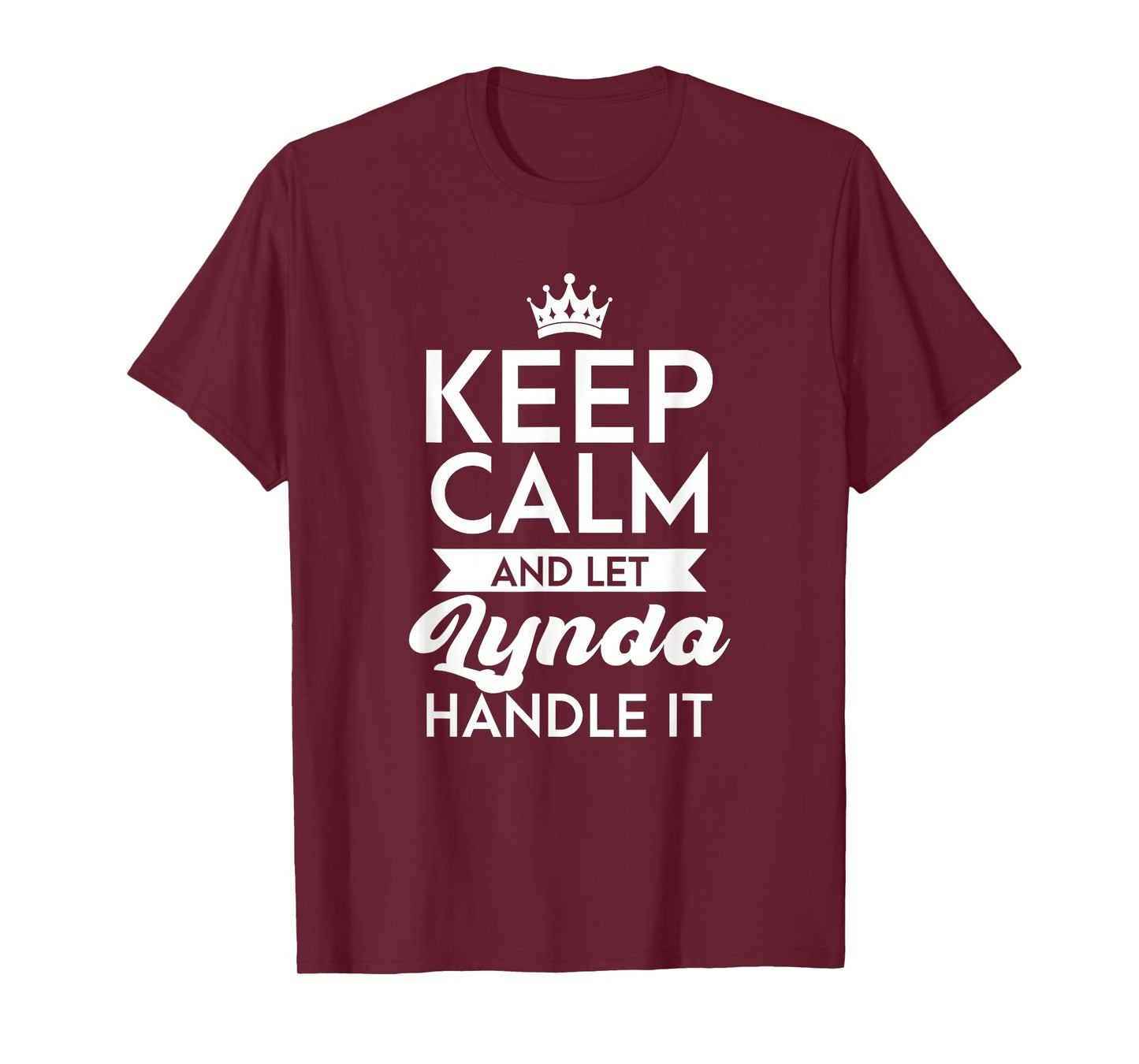 Keep Calm And Let Lynda Handle It Name Lynda T-Shirt
