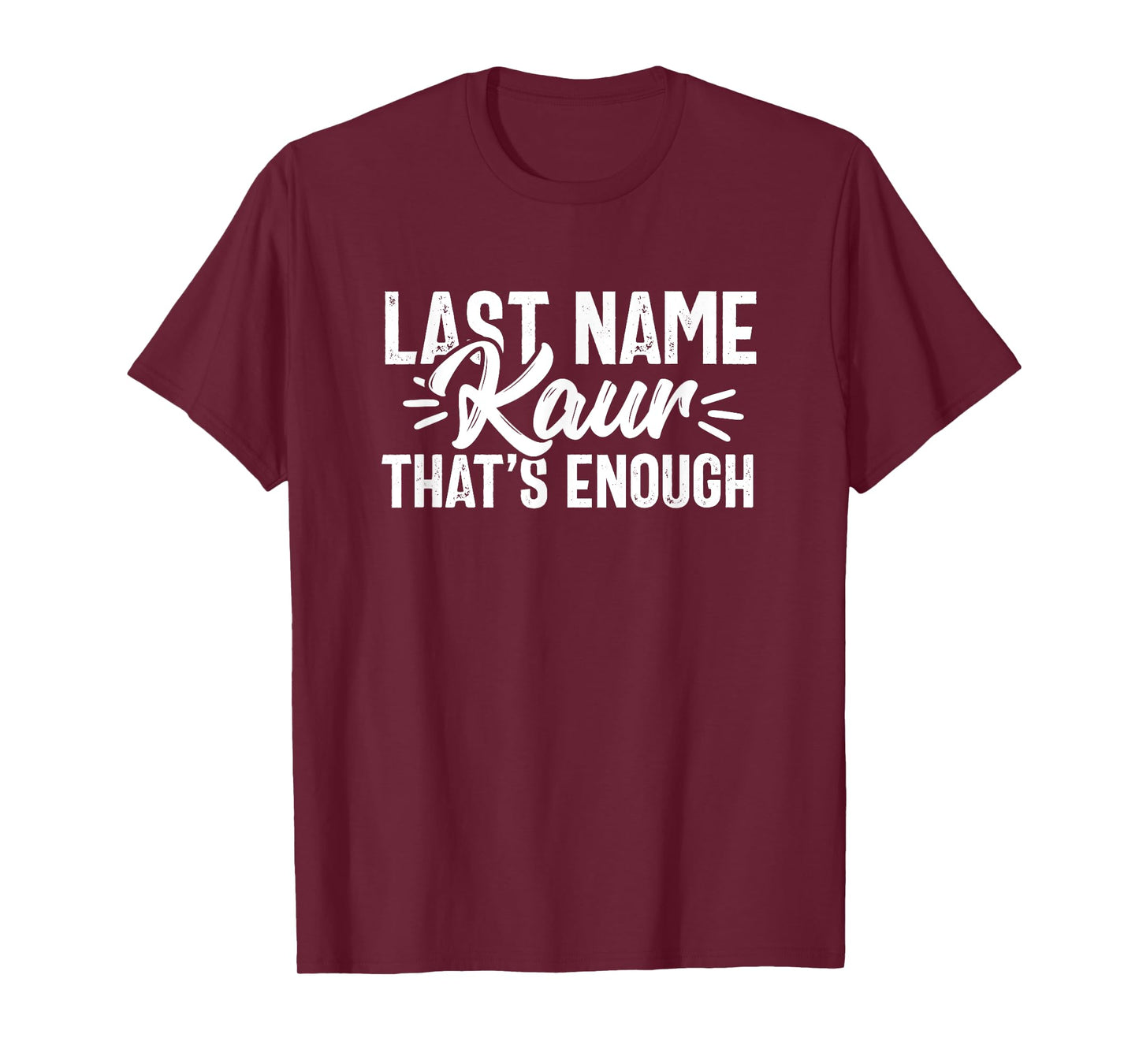 Last Name Kaur Punjabi Desi Sikh Funny Indian Novelty T-Shirt