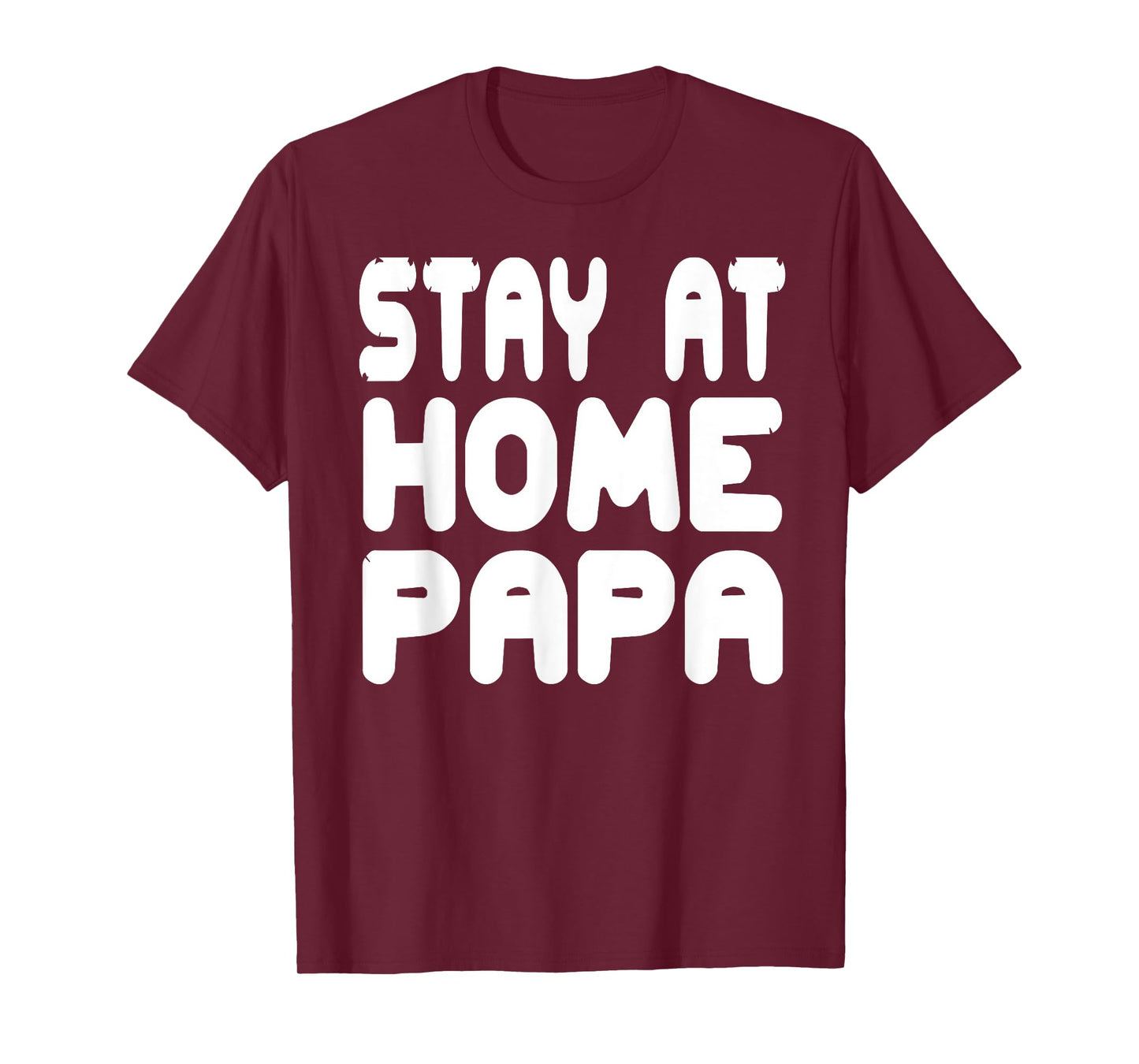 Stay at Home Papa Funny Humor for Family Loving Fathers T-Shirt