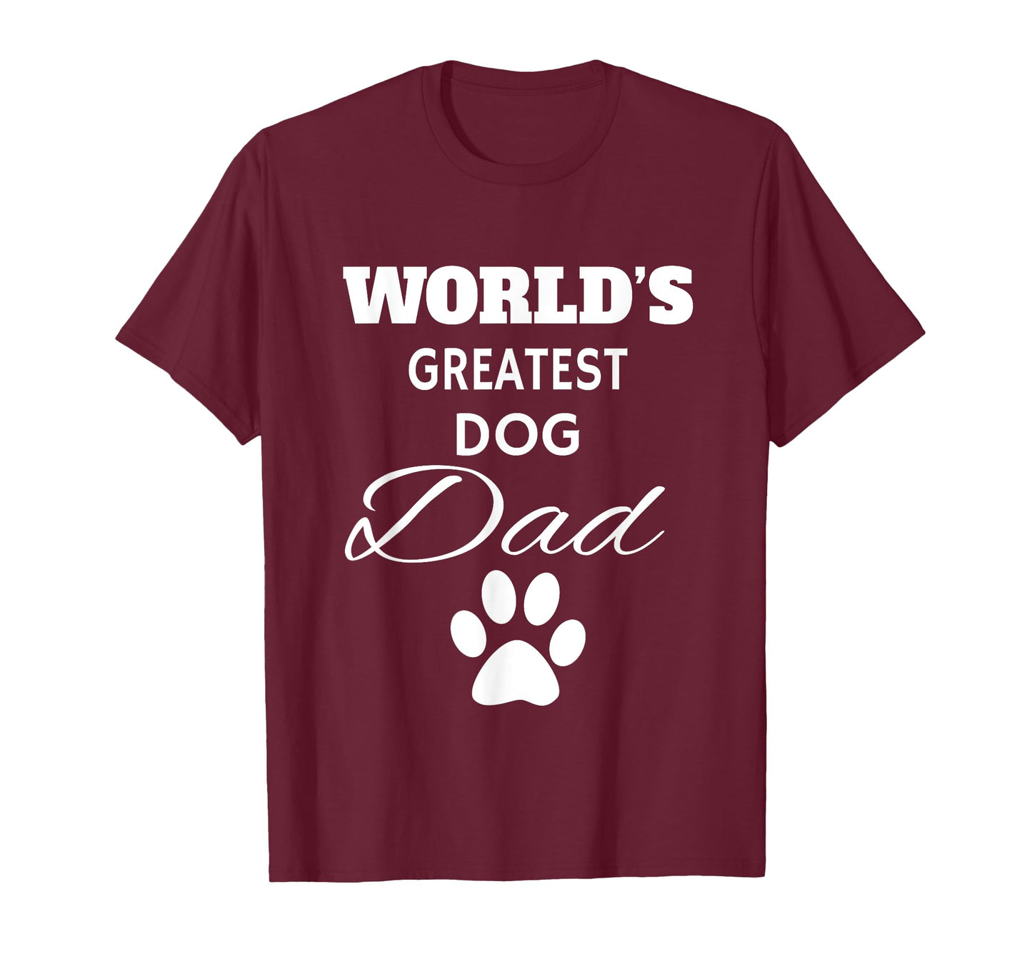 The World's Greatest DOG Dad T Shirt, Love my Dog Men Women Girls Kids T-Shirt