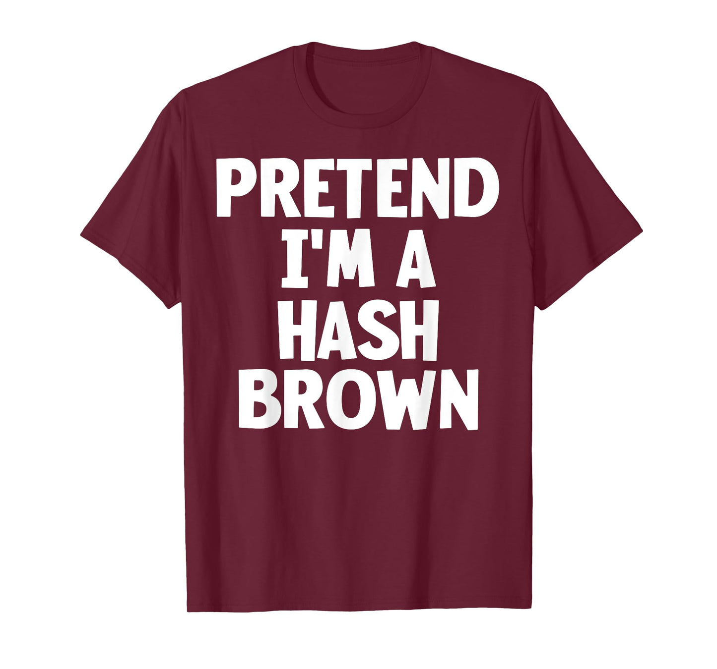 Pretend I'm A Hash Brown Funny Lazy Halloween Costume T-Shirt