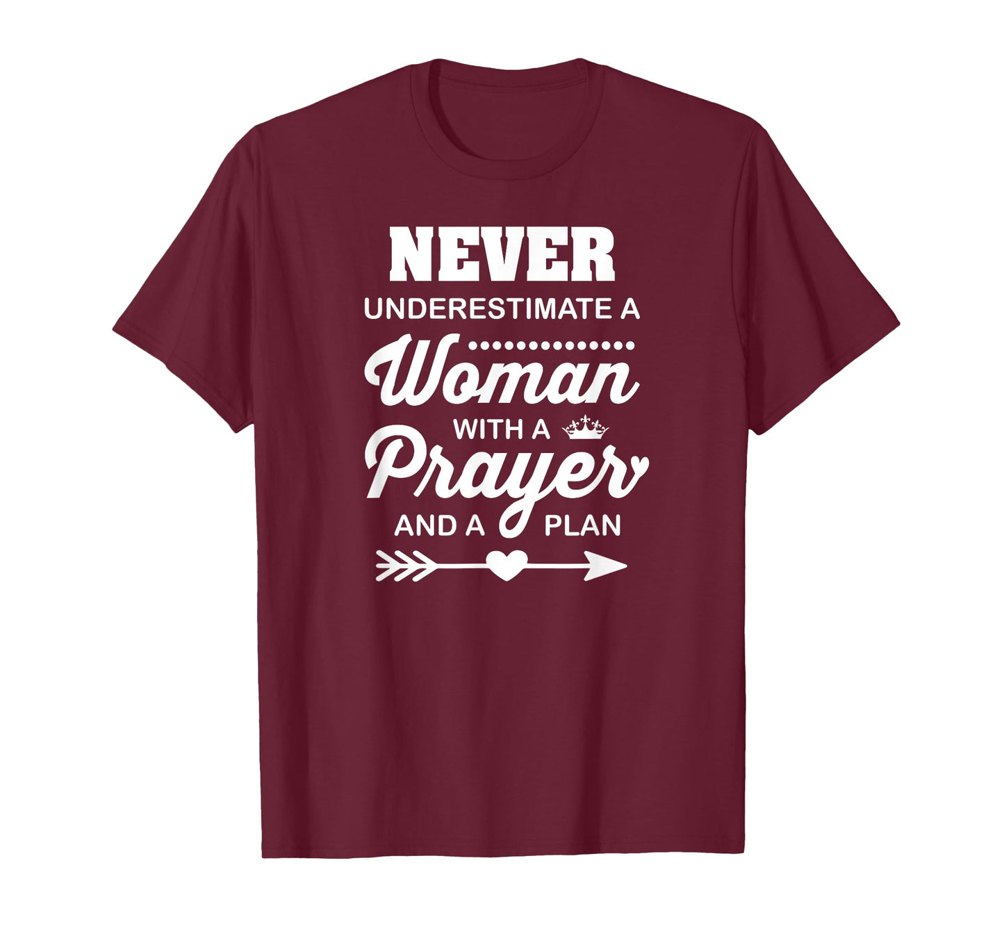 Christian Women, Never Underestimate A Woman With A Prayer . T-Shirt