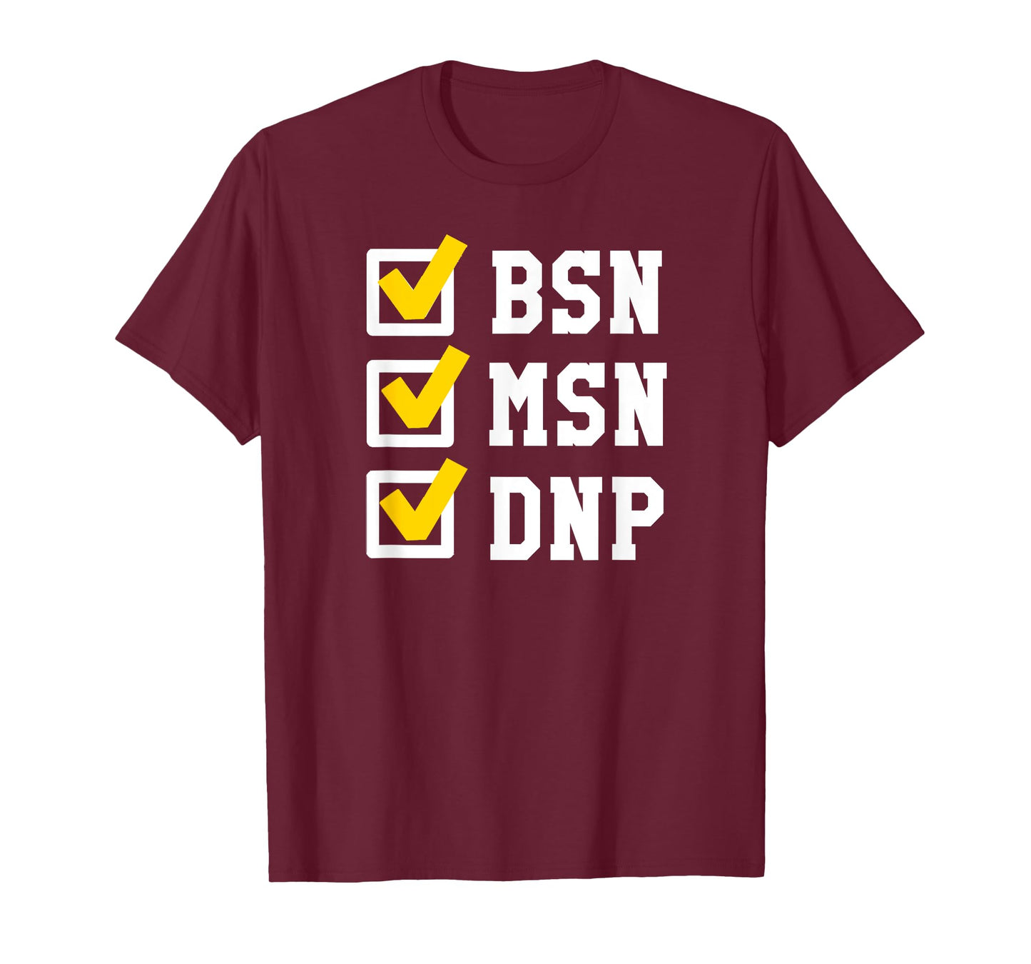 BSN MSN DNP Doctorate Degree Checklist Funny Graduation Gift T-Shirt