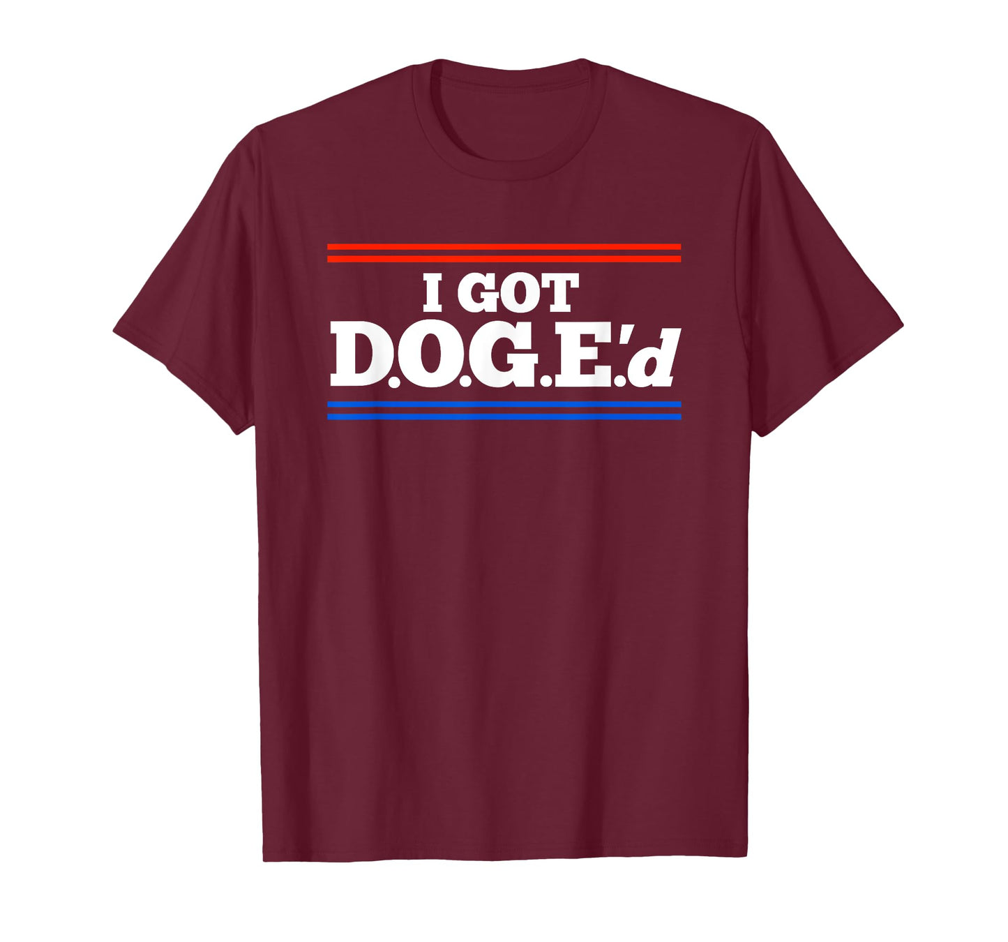 I Got D.O.G.E.'d Nobody Is Safe T-Shirt