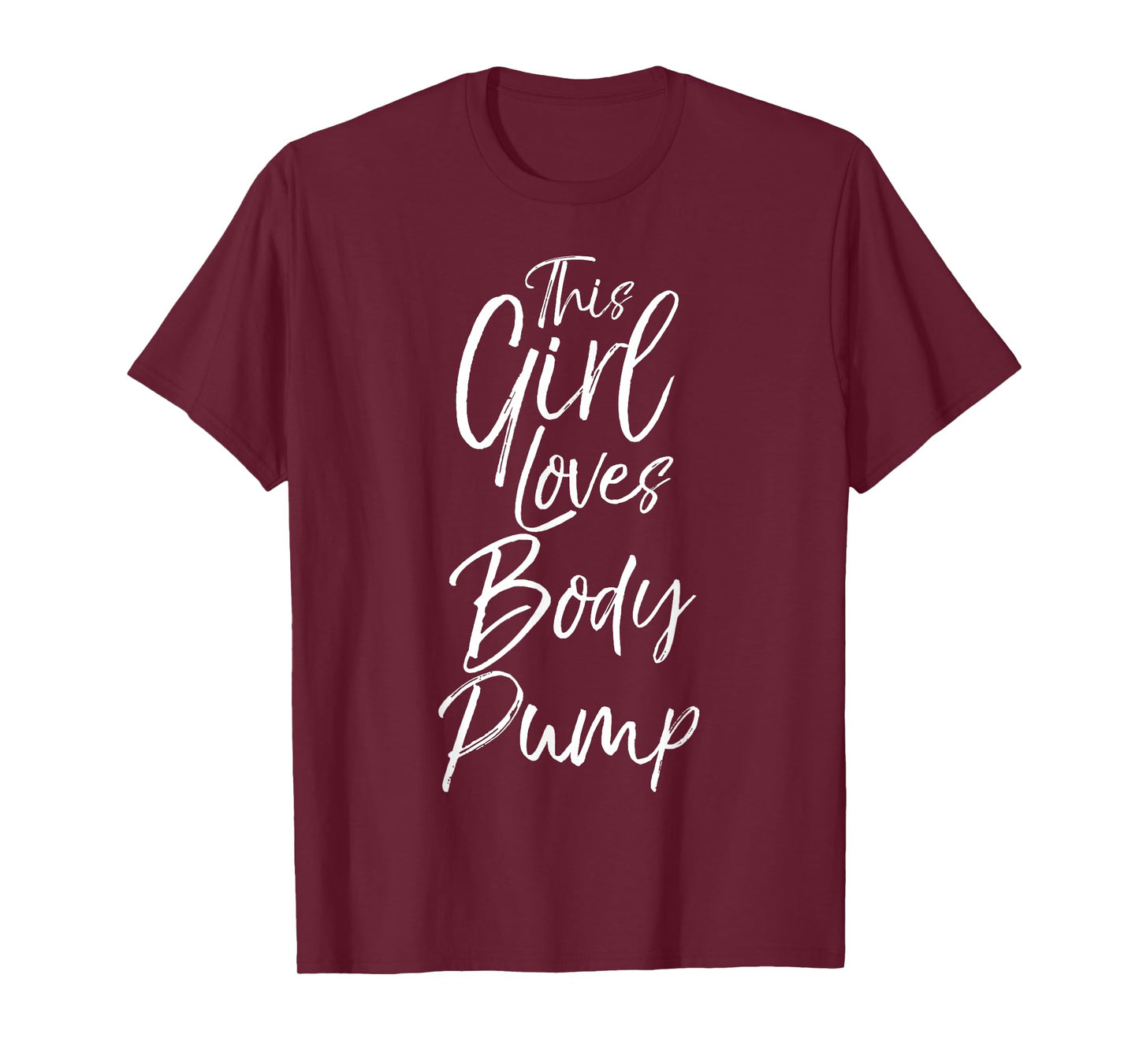 Cute Body Pump Workout Quote Funny This Girl Loves Body Pump T-Shirt