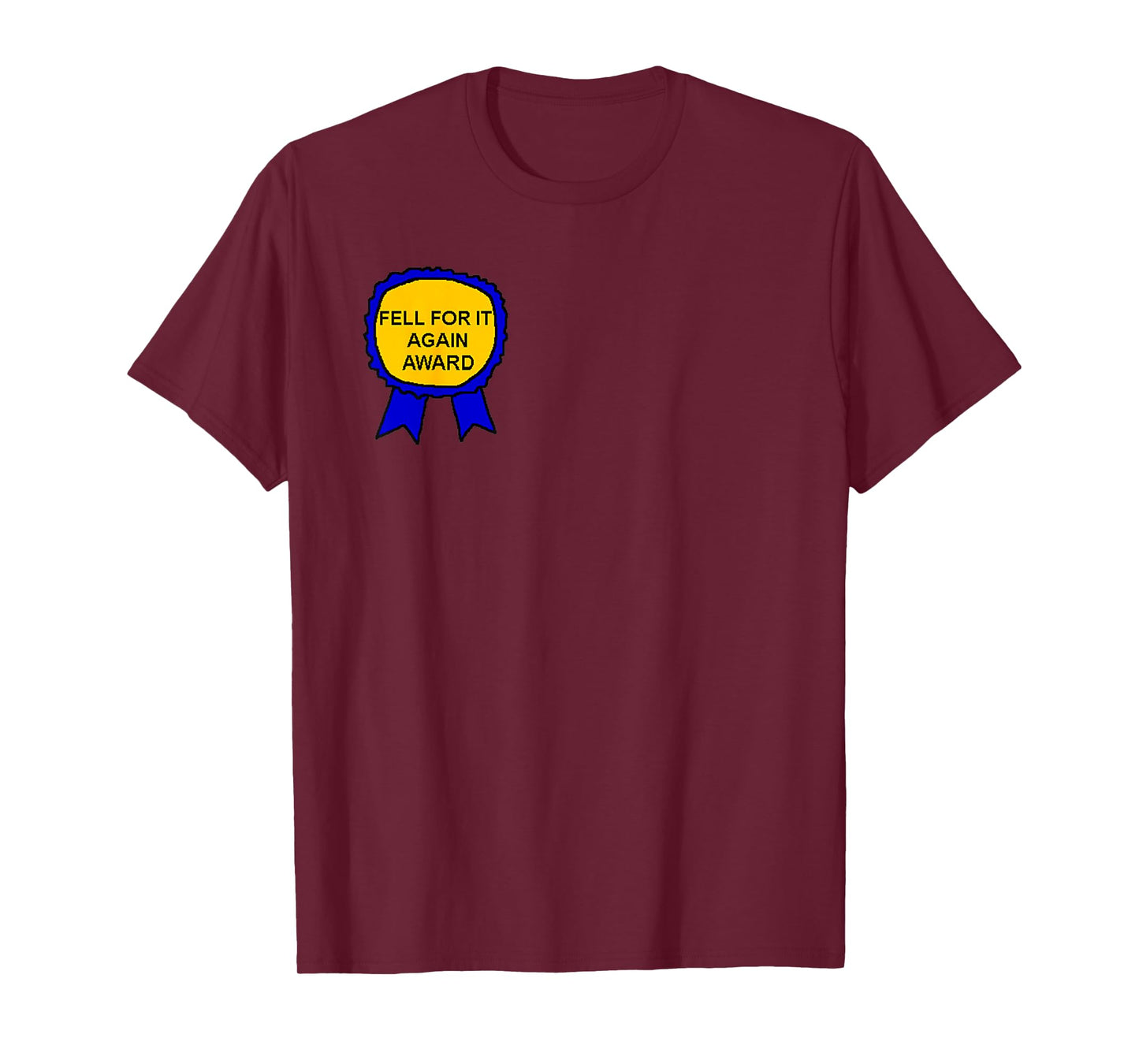 Funny Fell For It Again Award Trendy Meme MAGA T-Shirt