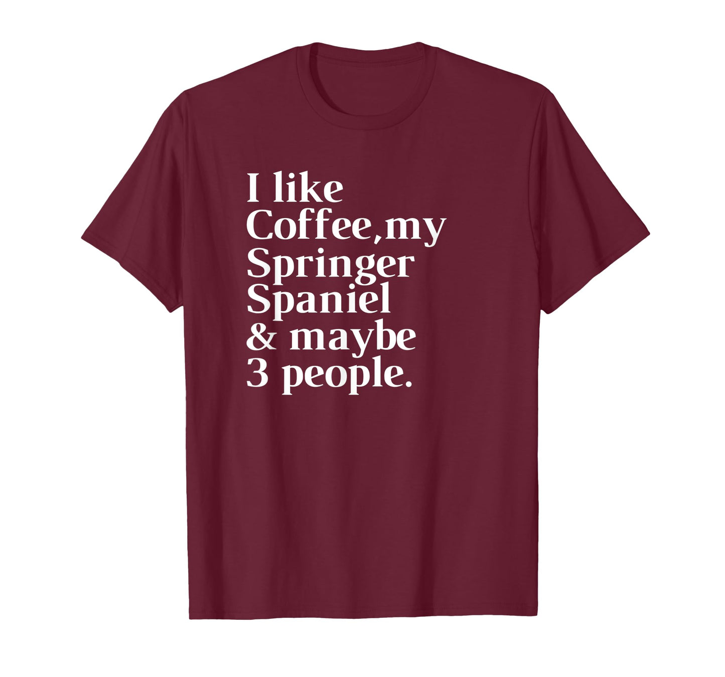 Springer Spaniel Funny Dog Owner Coffee Lover Gift Women Men T-Shirt