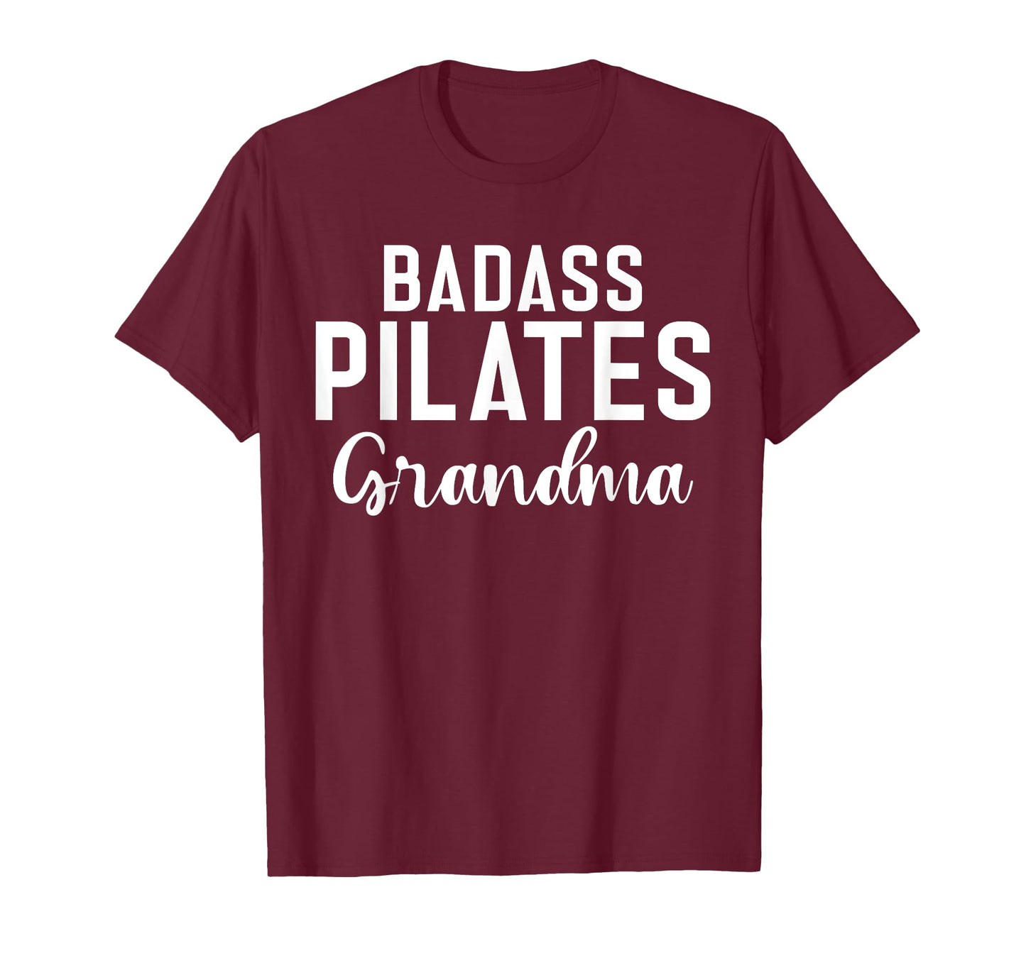 Badass Pilates Grandma T-Shirt