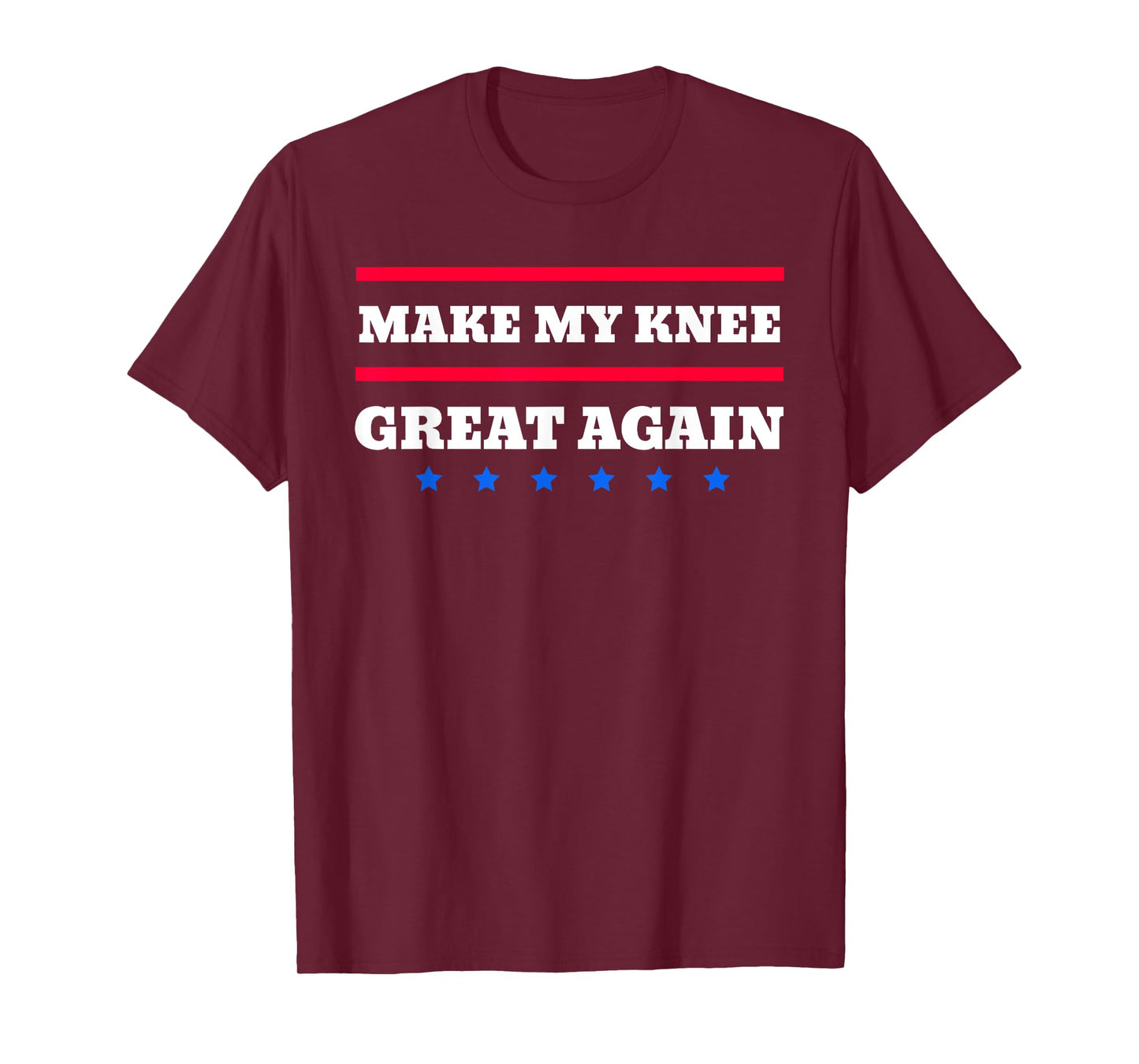 Make My Knee Great Again Funny Broken Knee Recovery T-Shirt