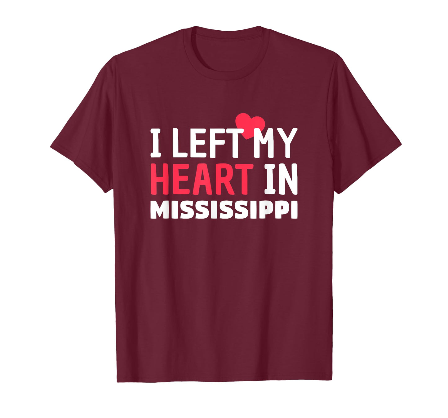 I Left My Heart In Mississippi Home State Patriotic T-Shirt