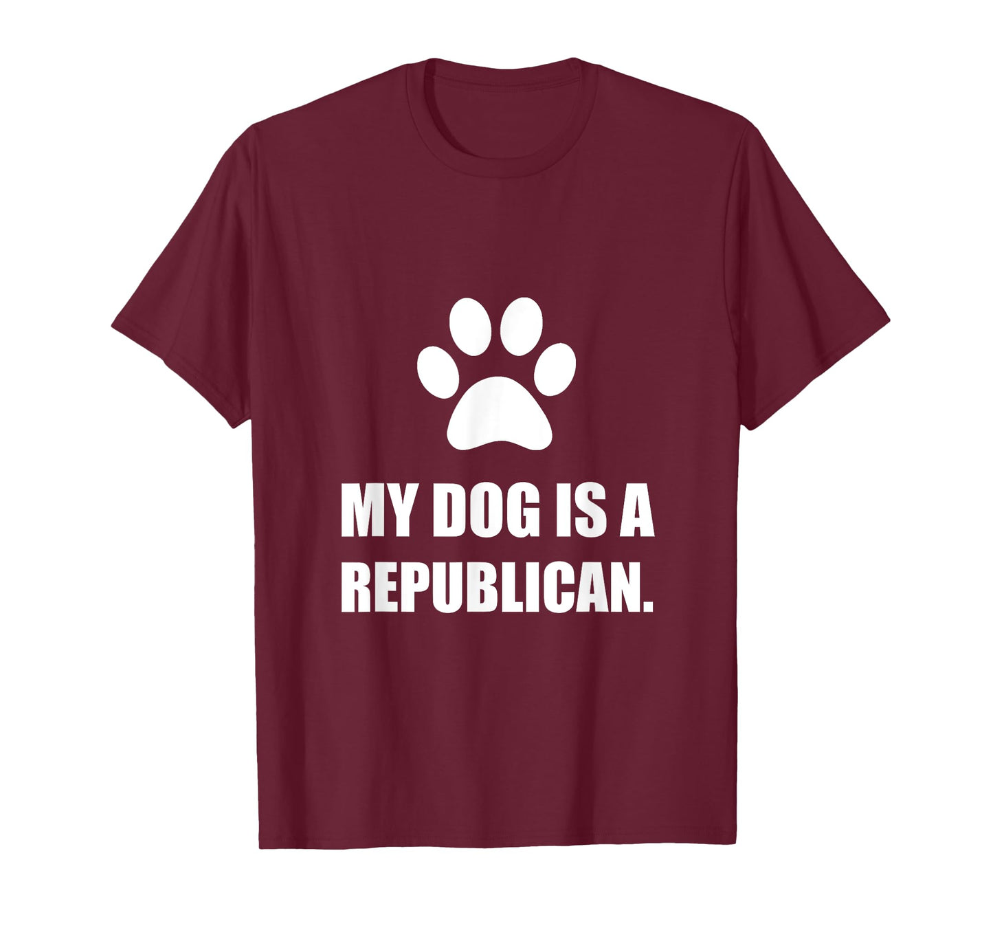 My Dog Is A Republican Funny Political T-Shirt T-Shirt for Men Women Girls Kids