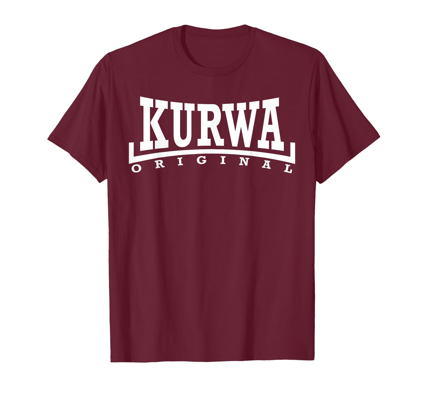 Kurwa Original Funny Sayings T-Shirt