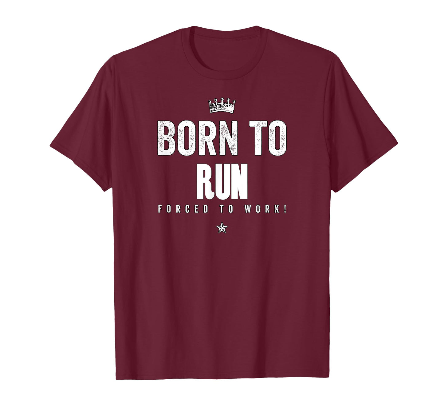 Funny Born to Run Forced to Work Running Runner Run T-Shirt