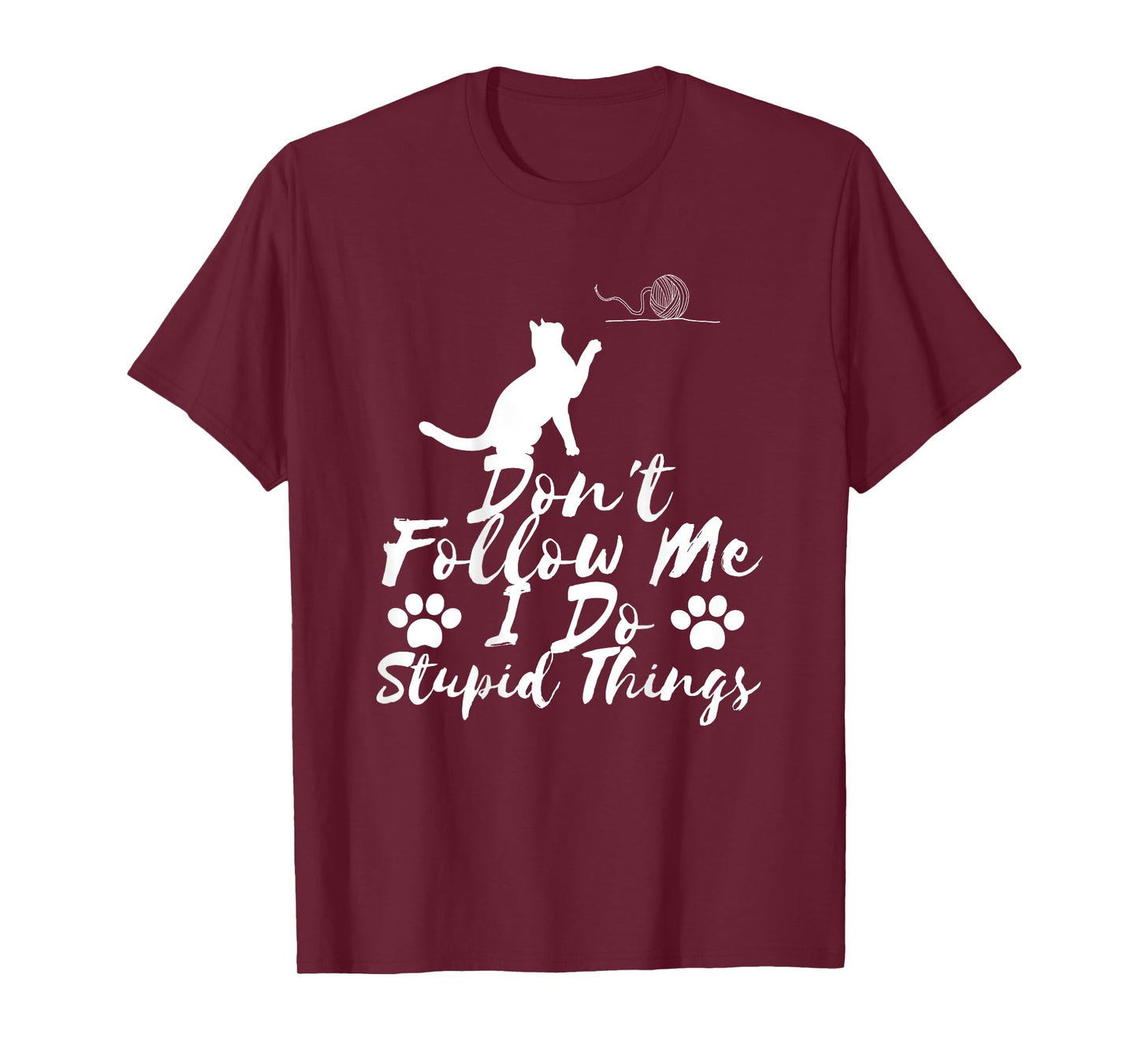 Don't Follow Me I Do Stupid Things Cat Animal Silhouette T-Shirt