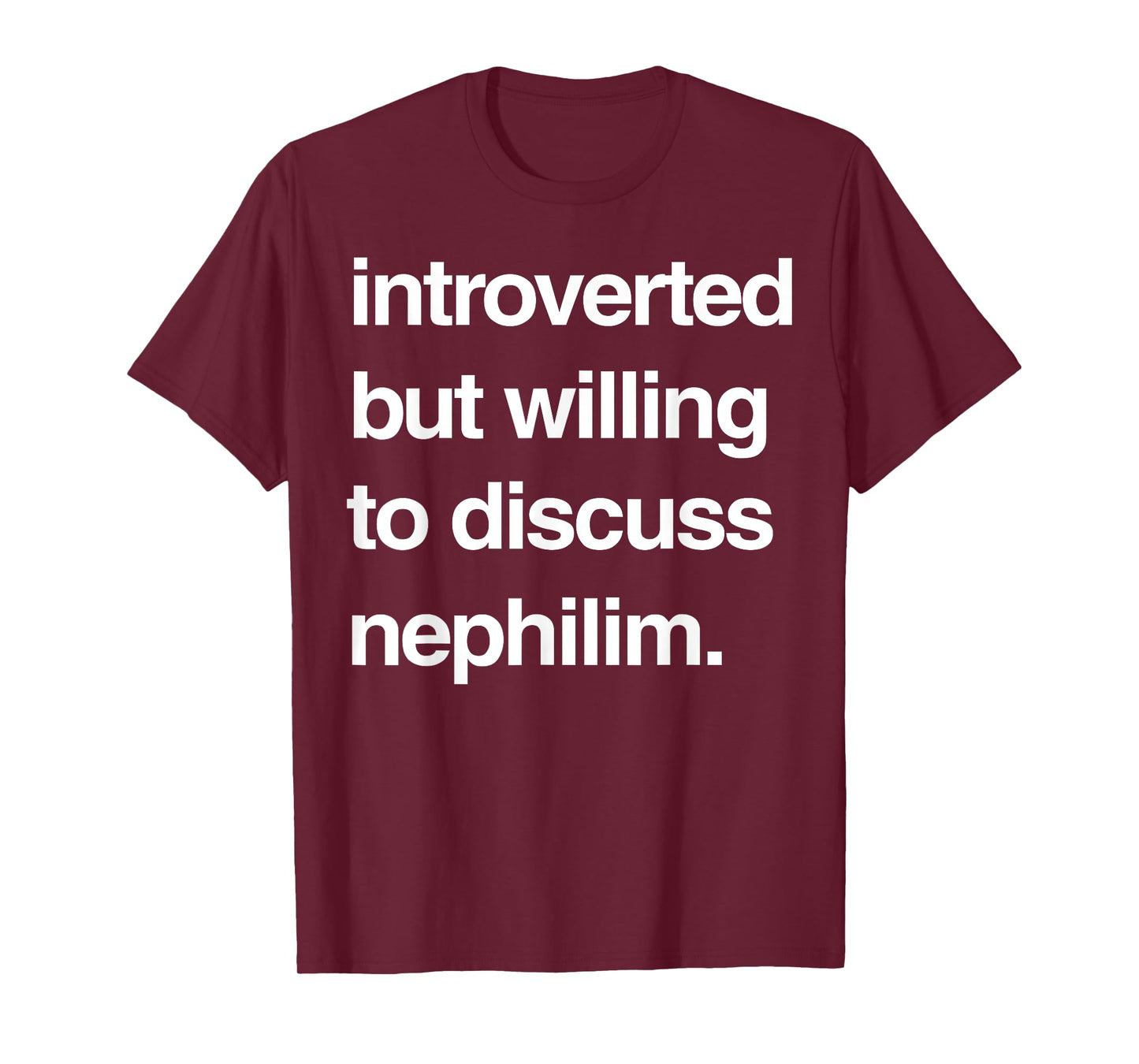 Introverted But Willing To Discuss Nephilim T-Shirt