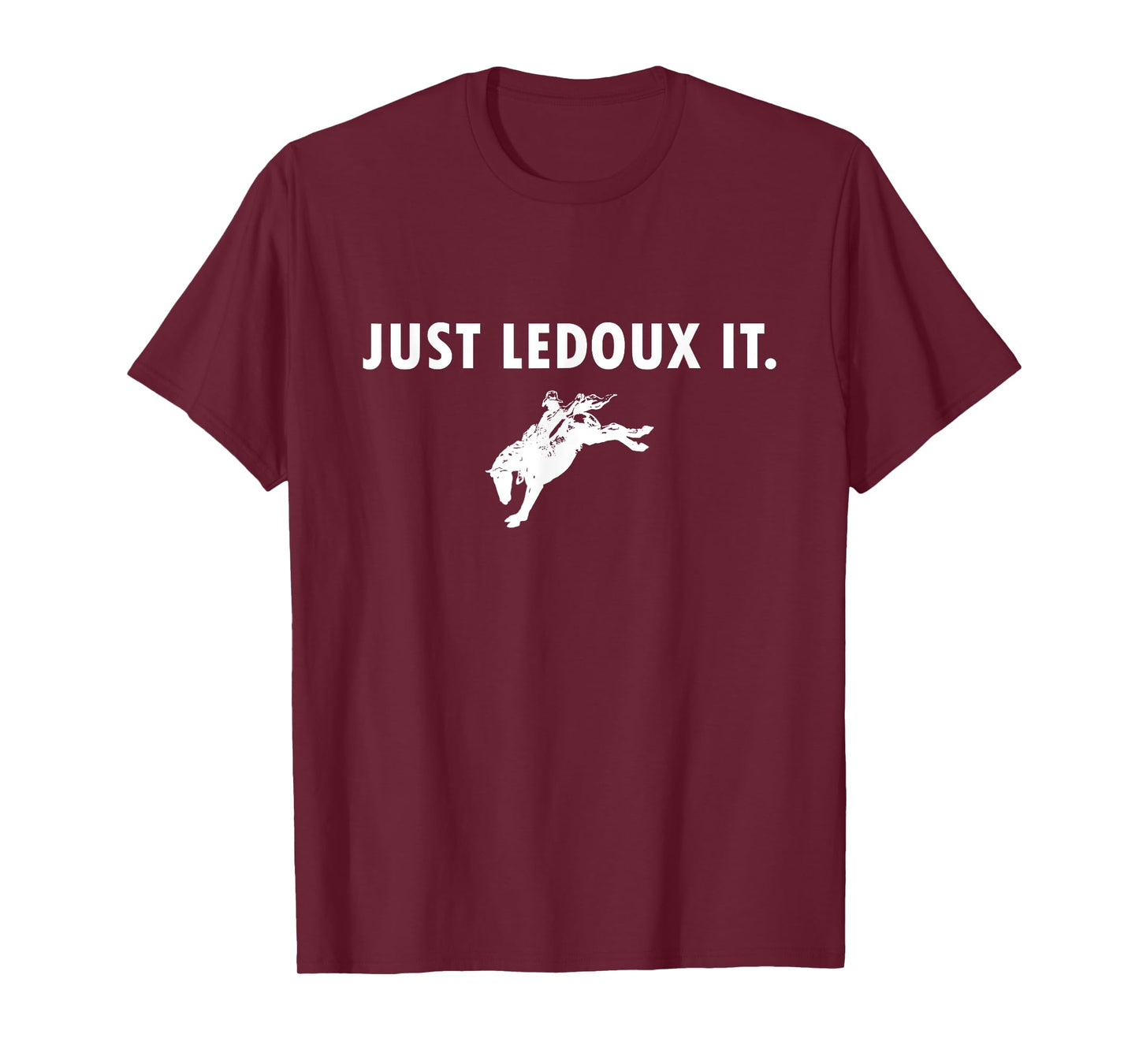 Just Ledoux It Cowboys Whiskey Wine Lover T-Shirt