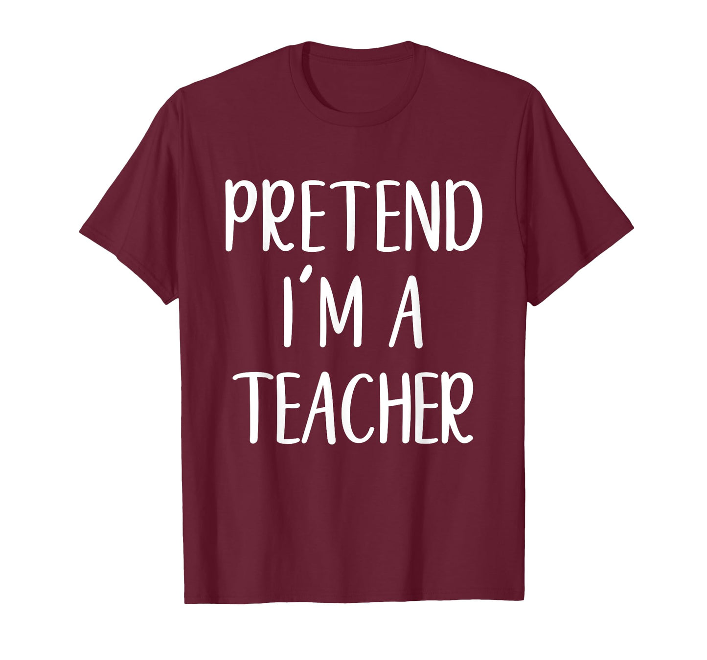 Funny Pretend I'm A Teacher Costume Halloween Easy T-Shirt