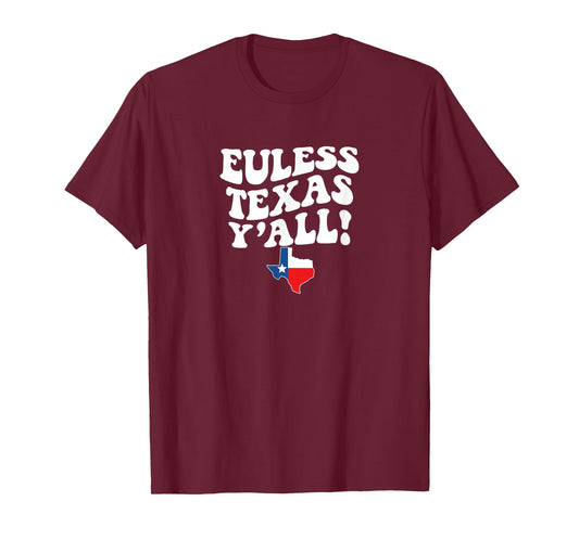 Euless Texas Y'all TX Southern Accent Vacation T-Shirt