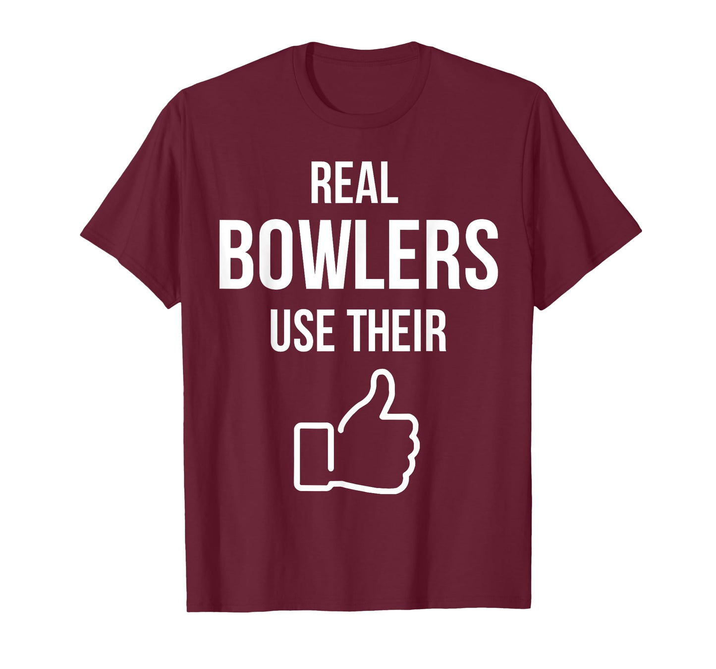 Real Bowlers Use Their T-Shirt