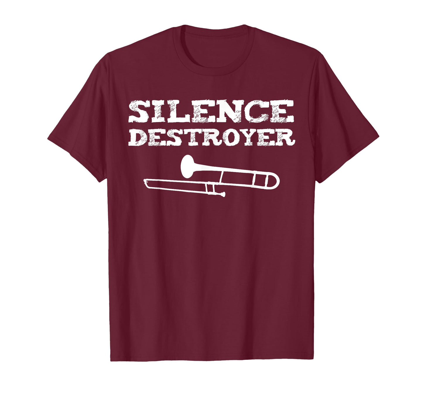 Trombone t-shirt. Silence Destroyer. I destroy silence