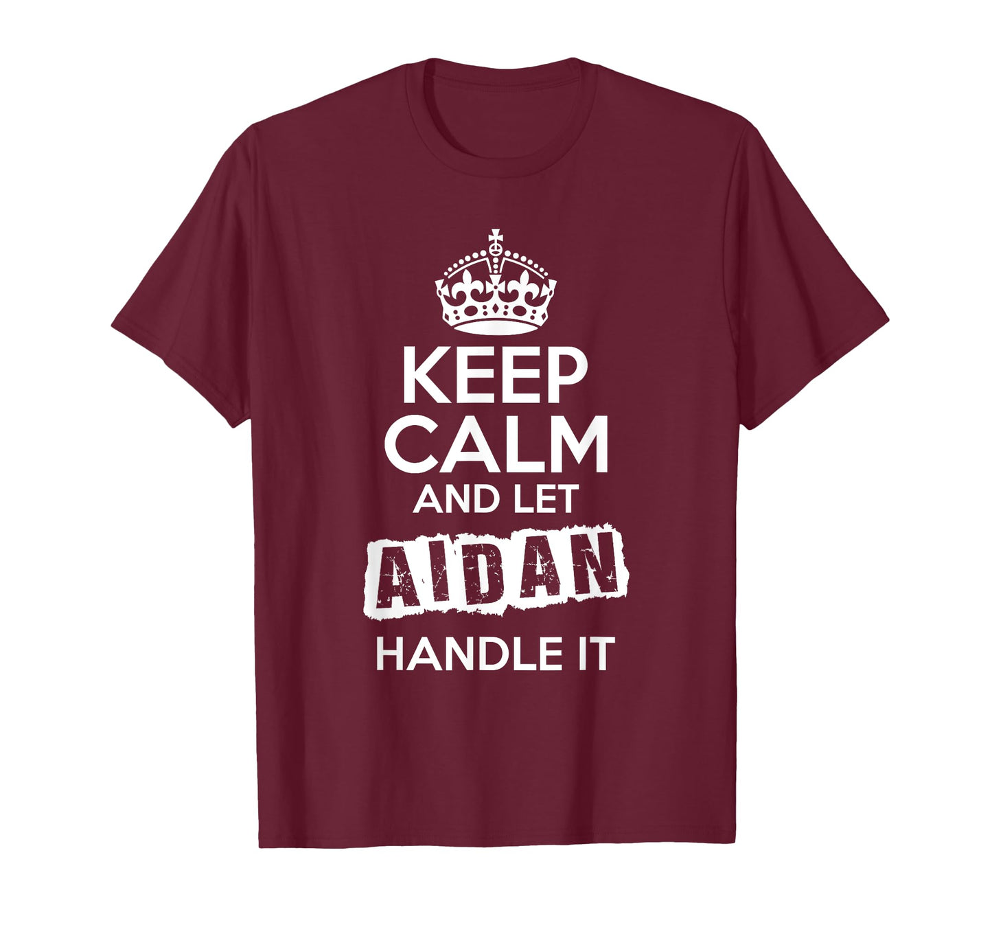 Aidan T-Shirt Keep Calm and Let Aidan Handle It T-Shirt