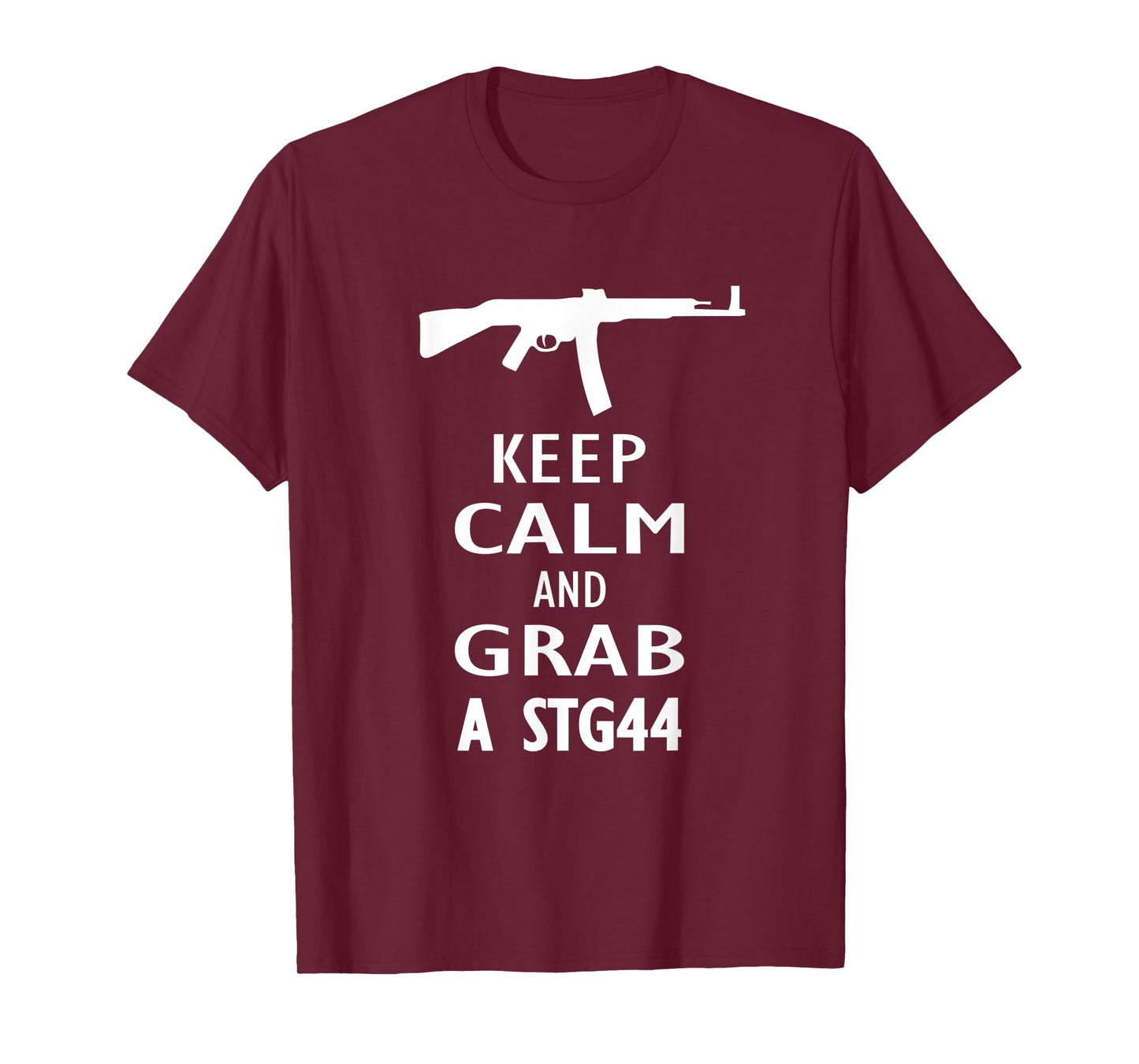 Keep Calm and grab a Sturmgewehr 44 Assault Rifle Wehrmacht T-Shirt
