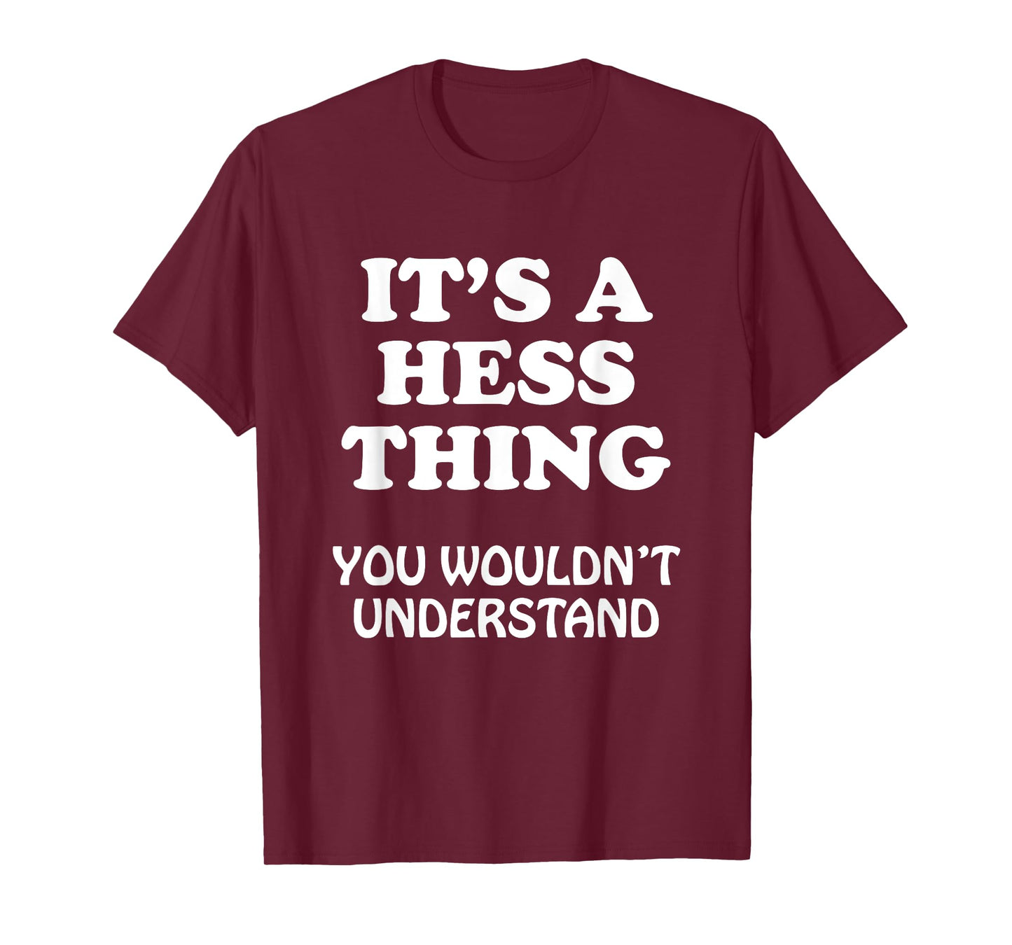 Its A HESS Thing You Wouldnt Understand Family Reunion T-Shirt