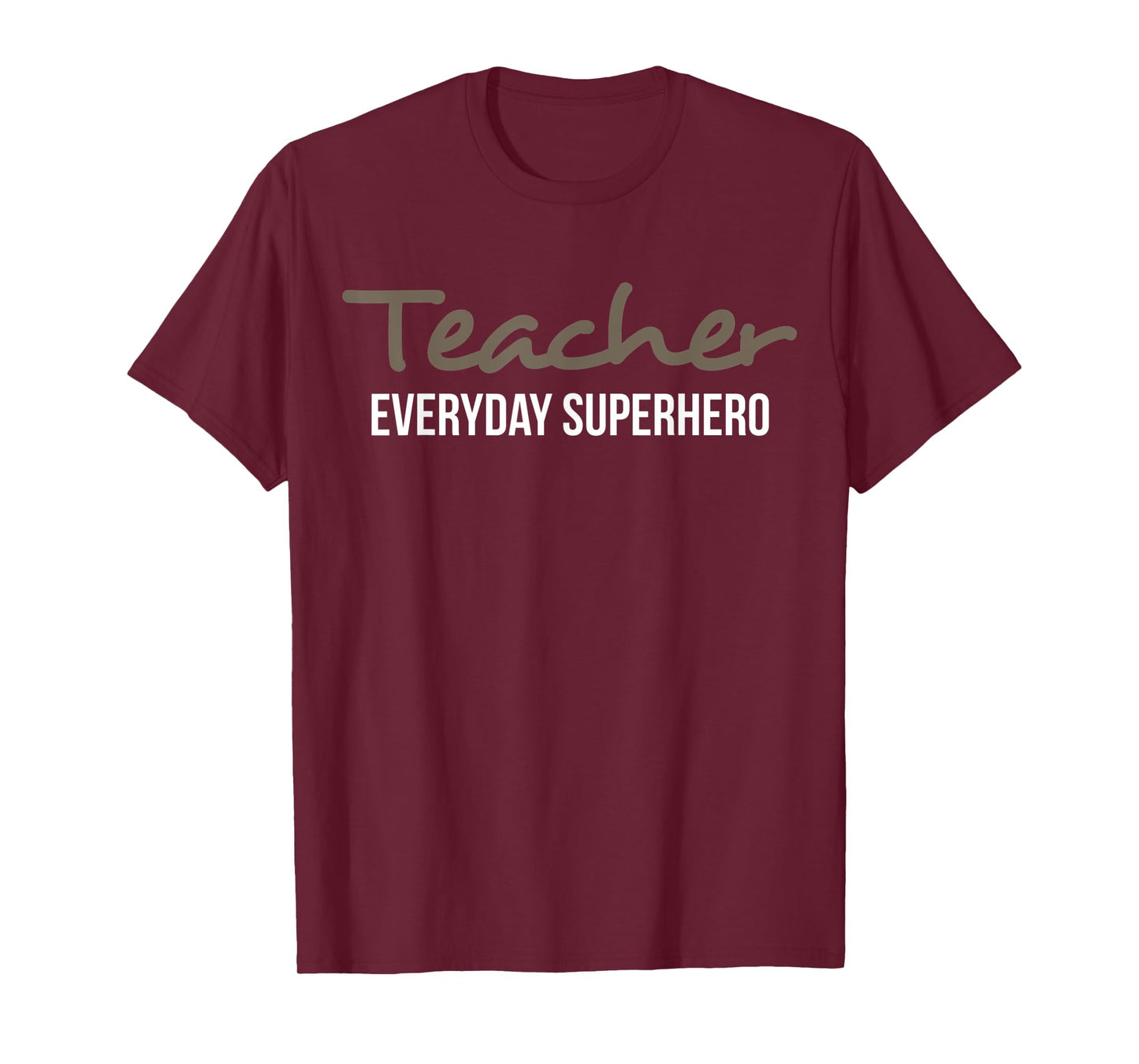 Teacher Everyday Superhero T-Shirt Funny Educators Gift T-Shirt for Men Women Kids