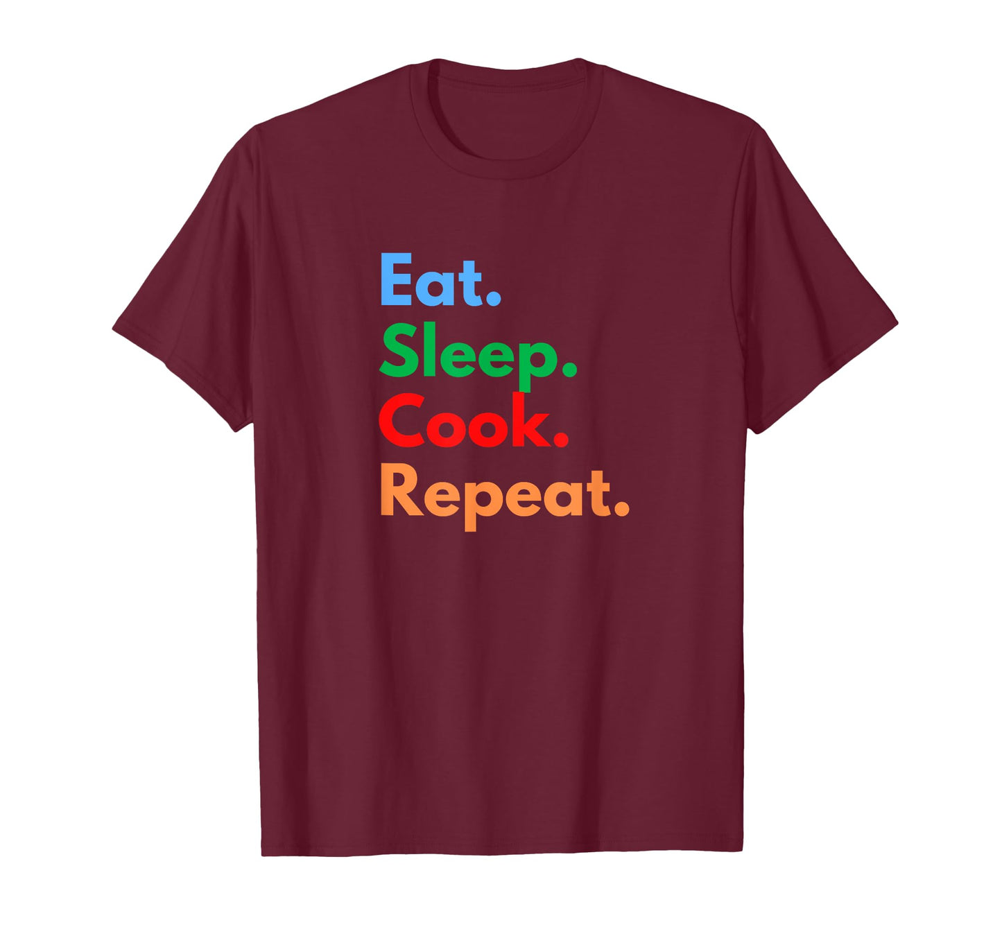 Eat Sleep Cook Repeat for Chefs, Culinary Students & Lovers T-Shirt