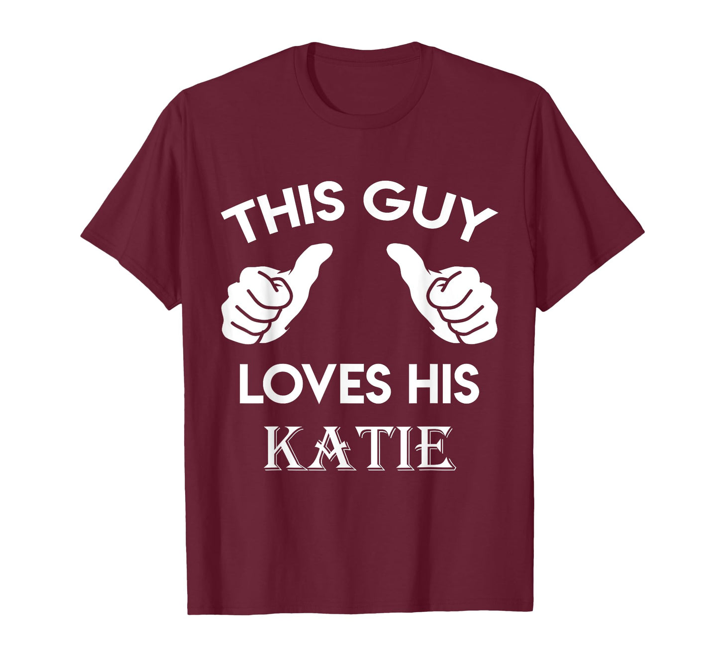 This guy loves his KATIE gift valentine Anniversary 02t T-Shirt