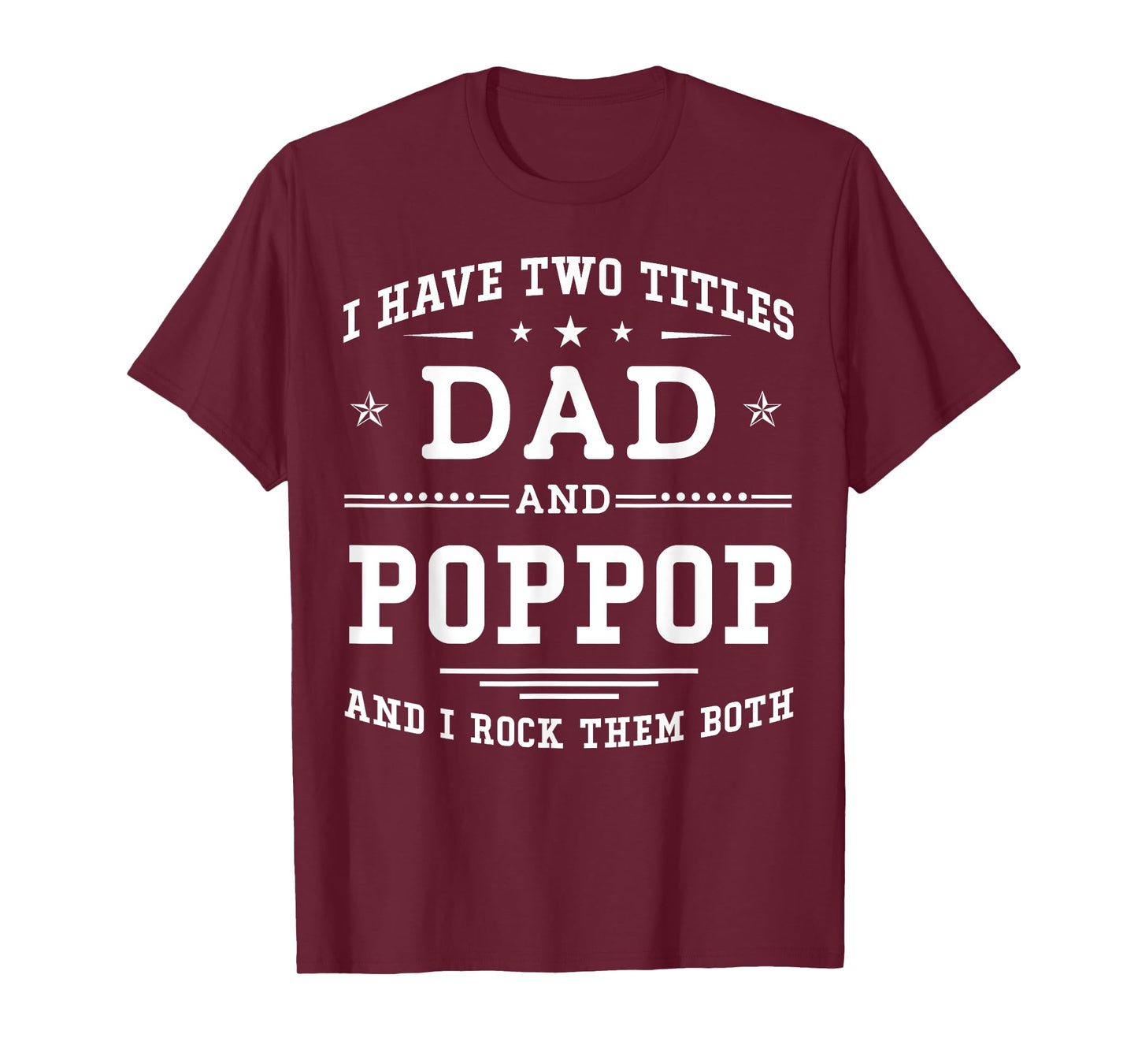 I Have Two Titles Dad And Poppop Funny Father's Day 2026 T-Shirt