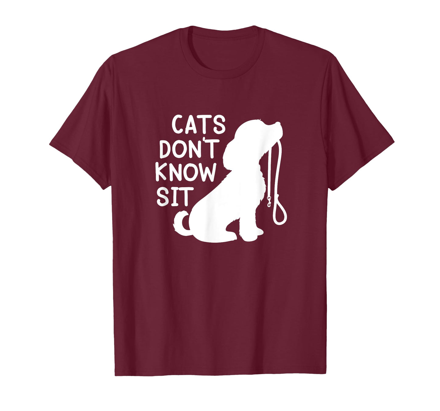 Cats Don't Know sit funny dog obedience training T-Shirt for Men Women
