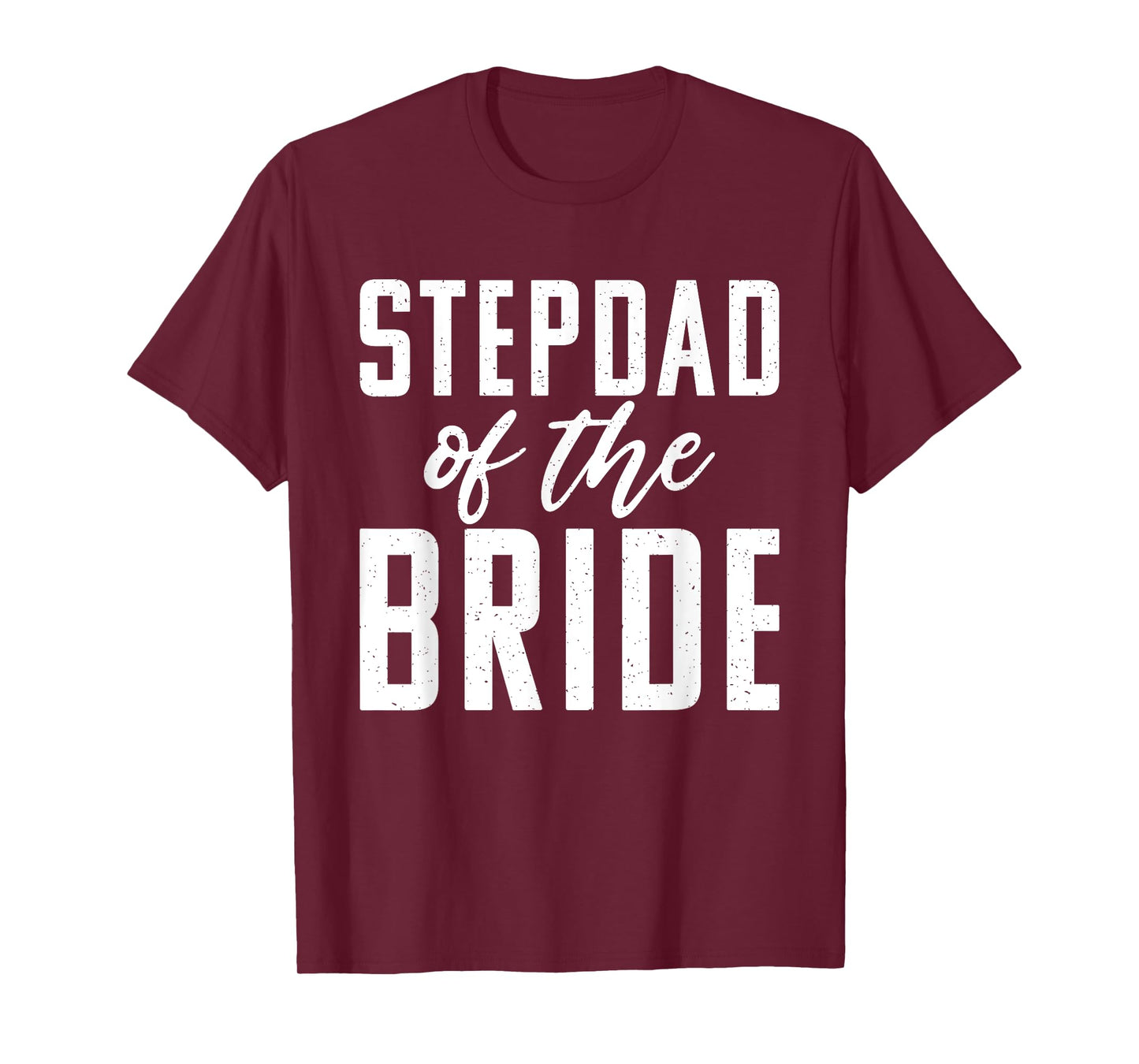 Stepdad of the Bride Wedding Stepfather T-Shirt