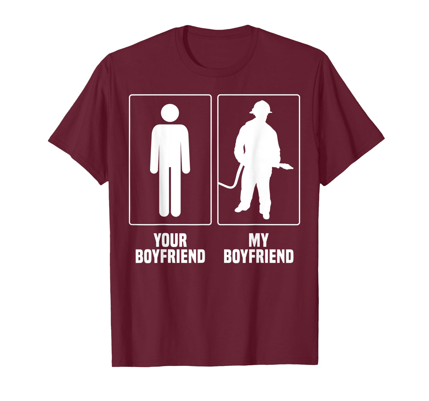 Firefighter Boyfriend Merch - Funny Great Girlfriends Design T-Shirt