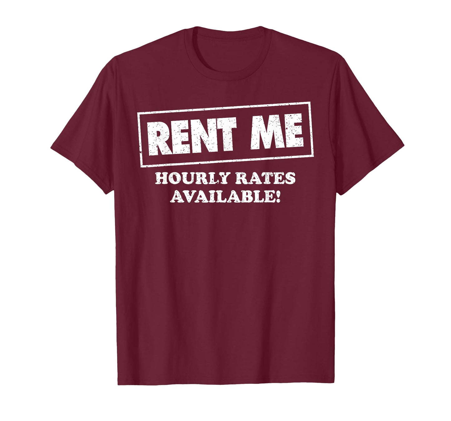 Rent Me Hourly Rates Available T-Shirt