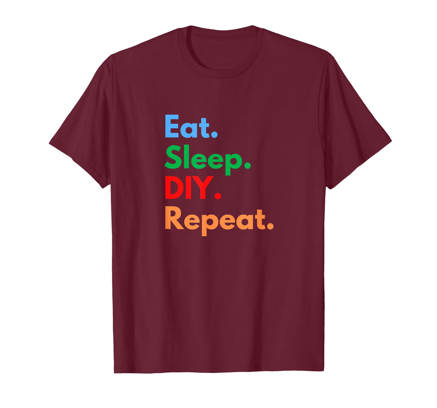 Eat Sleep DIY Repeat for DIY Hobbyists and Trade Builders T-Shirt
