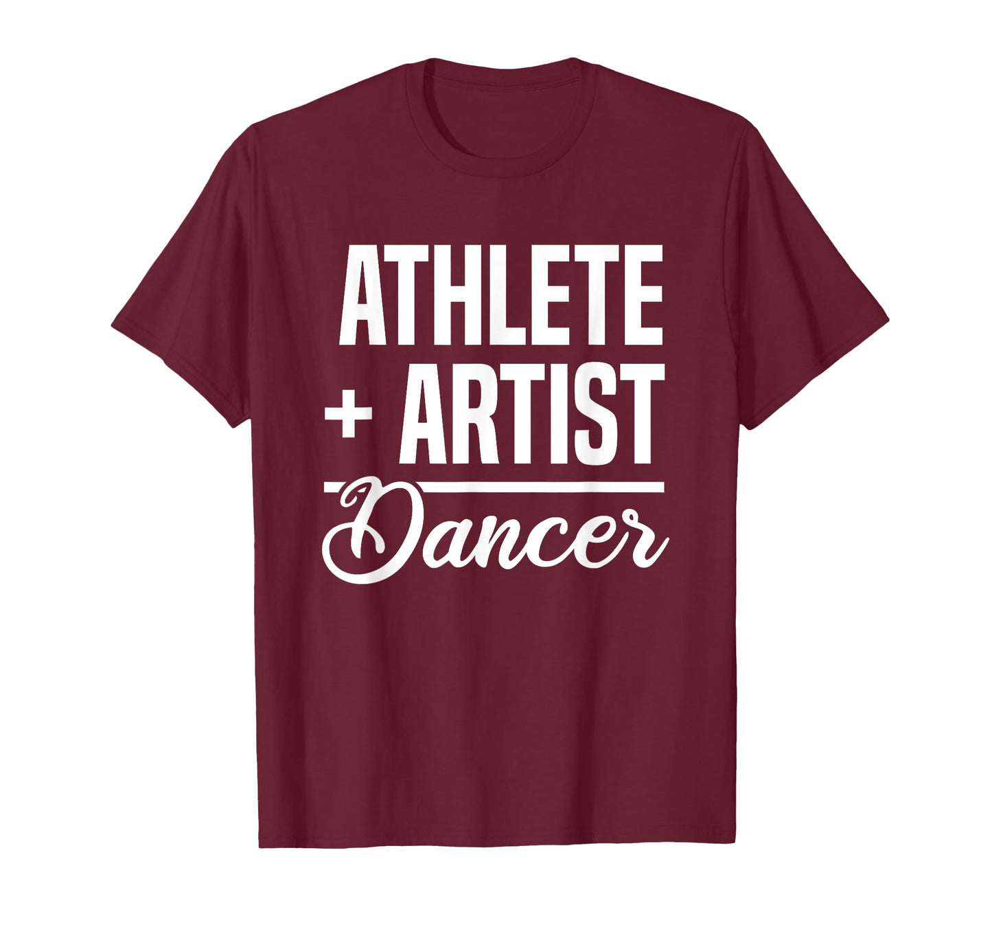 Athlete + Artist = Dancer Ballerina Ballet Dancing T-Shirt