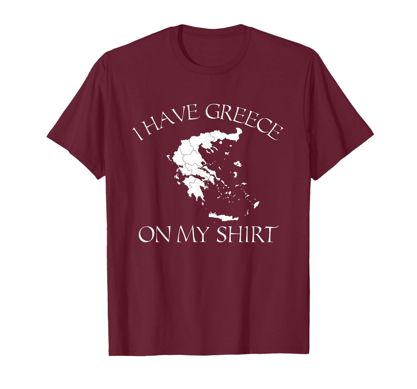 I Have Greece On My Shirt Funny Greek European Country Pun T-Shirt