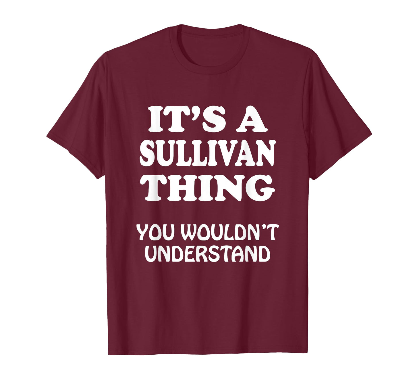 Its A SULLIVAN Thing You Wouldnt Understand Family Reunion T-Shirt