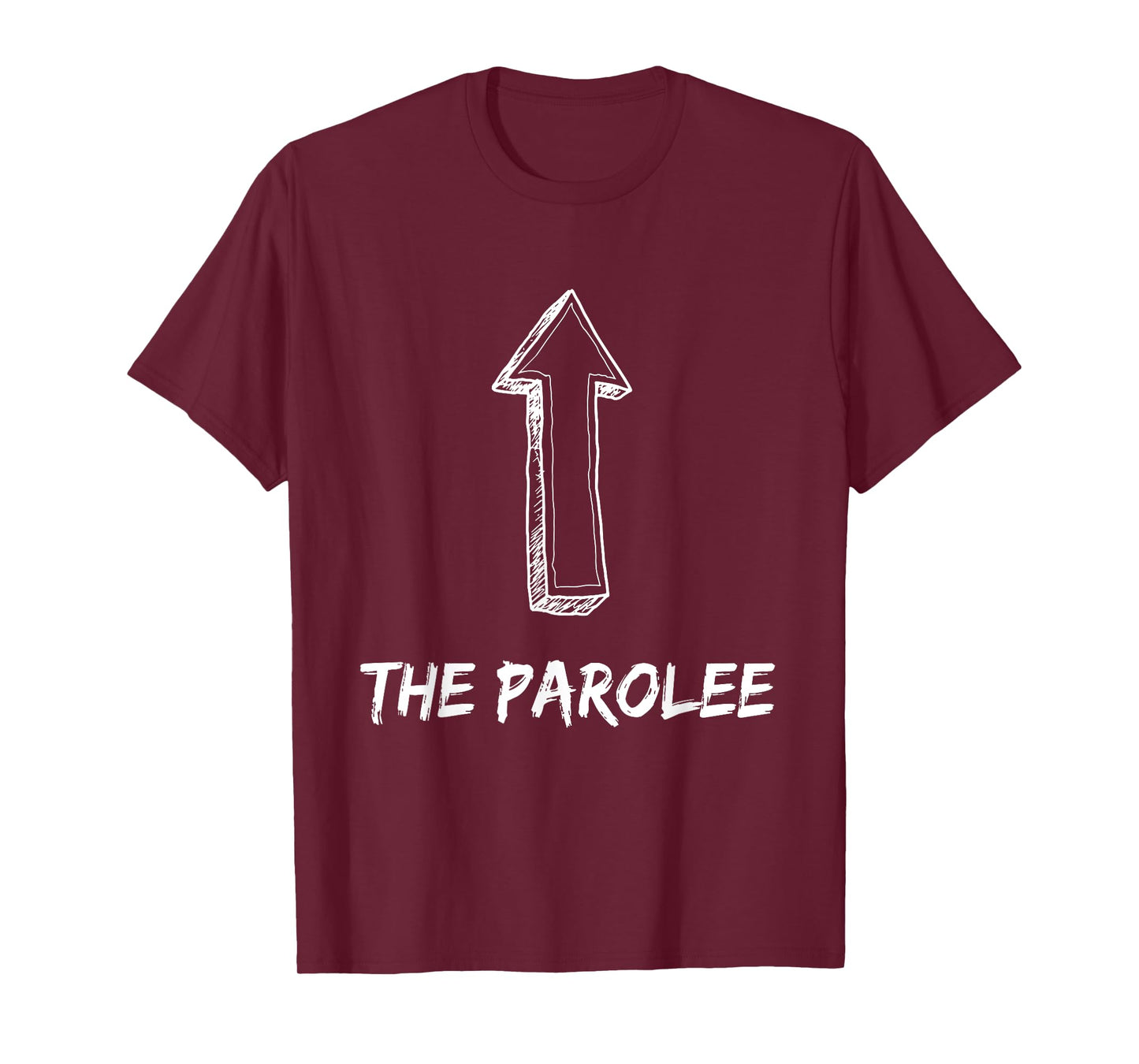 Funny I'm The Parolee Arrow Pointing Up Gag Give Humor T-Shirt