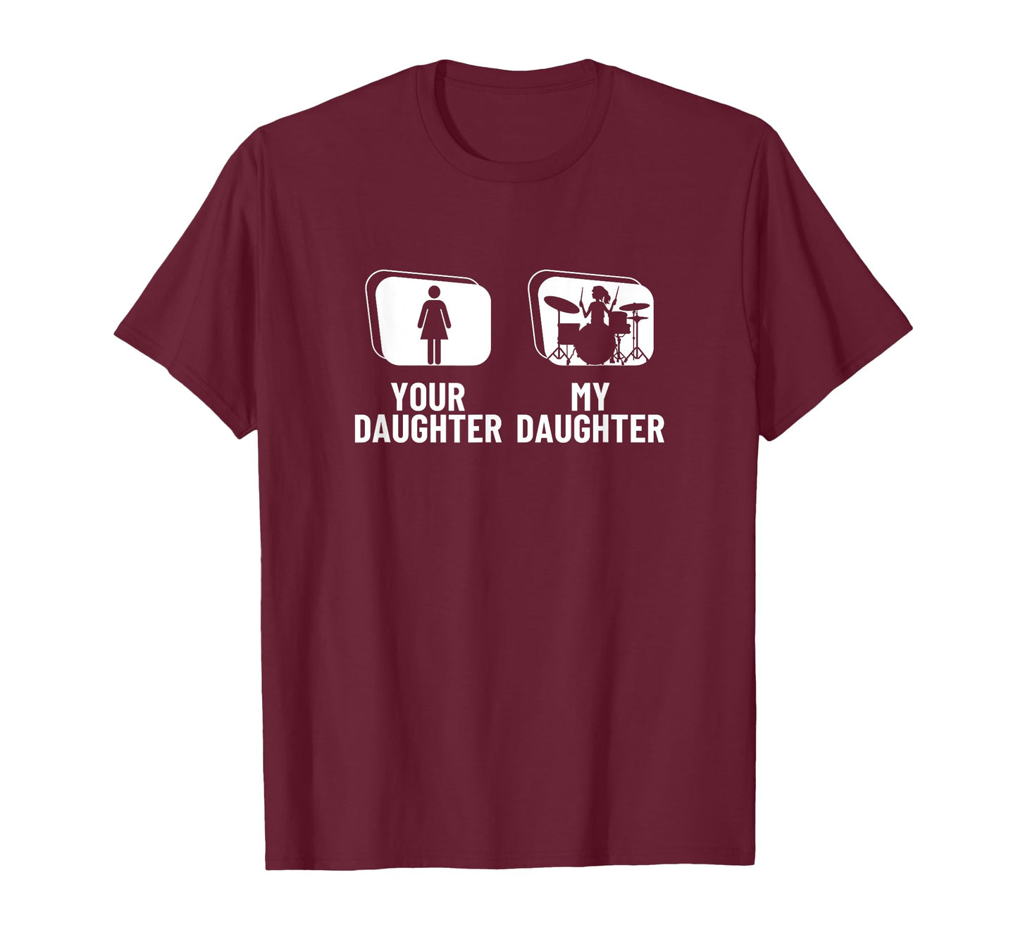Your Daughter My Daughter Dad Mom Proud Funny Women Drummer T-Shirt